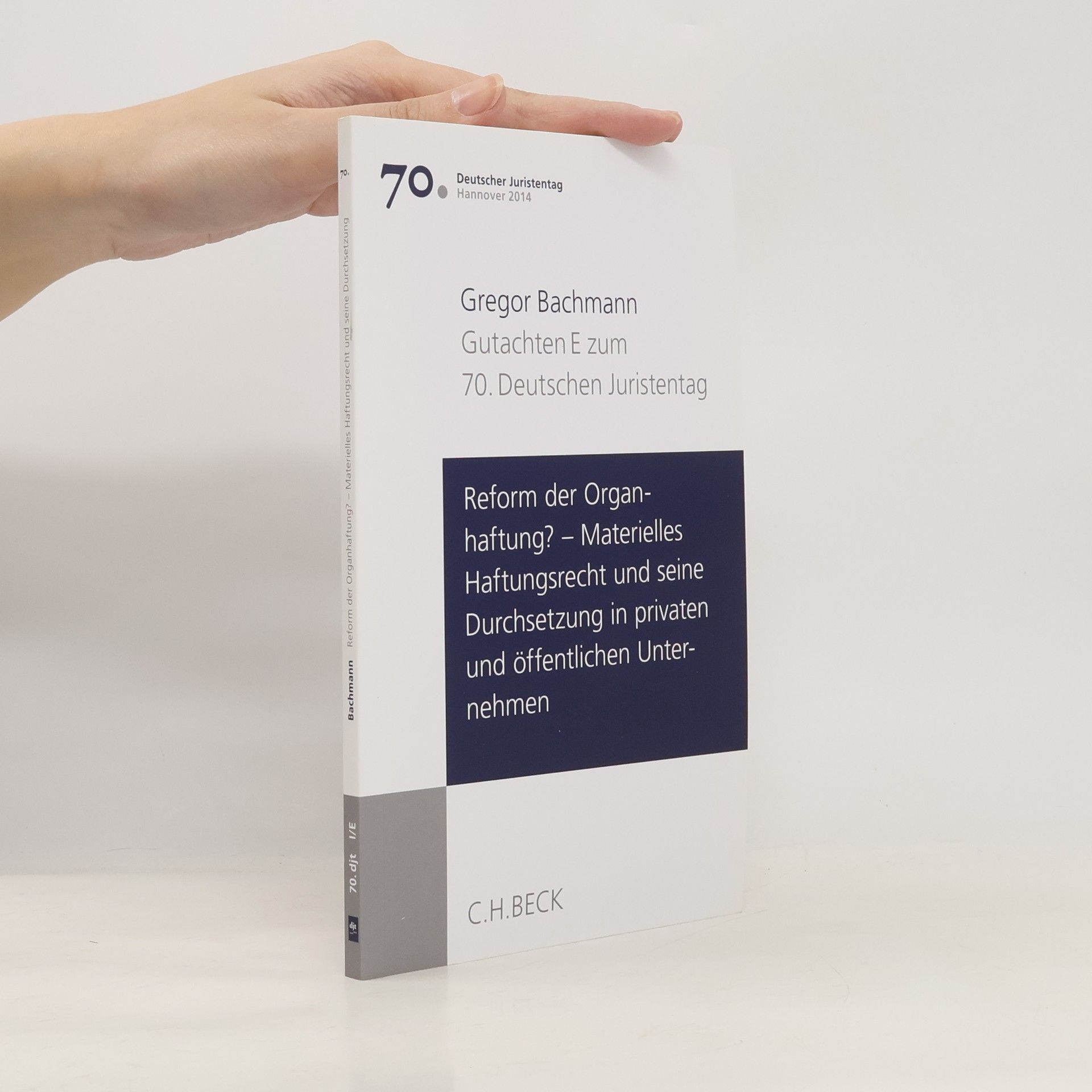 Gregor Bachmann 70. Deutscher Juristentag Hannover 2014 - 1: Reform der Organhaftung?