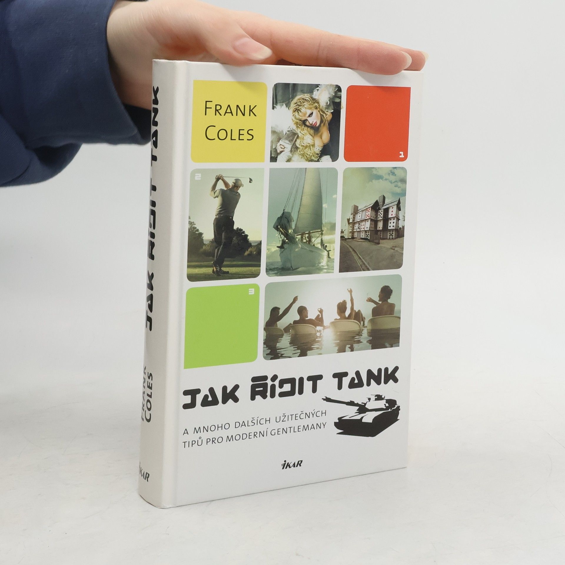 Frank Coles Jak řídit tank: A mnoho dalších užitečných tipů pro moderní gentlemany