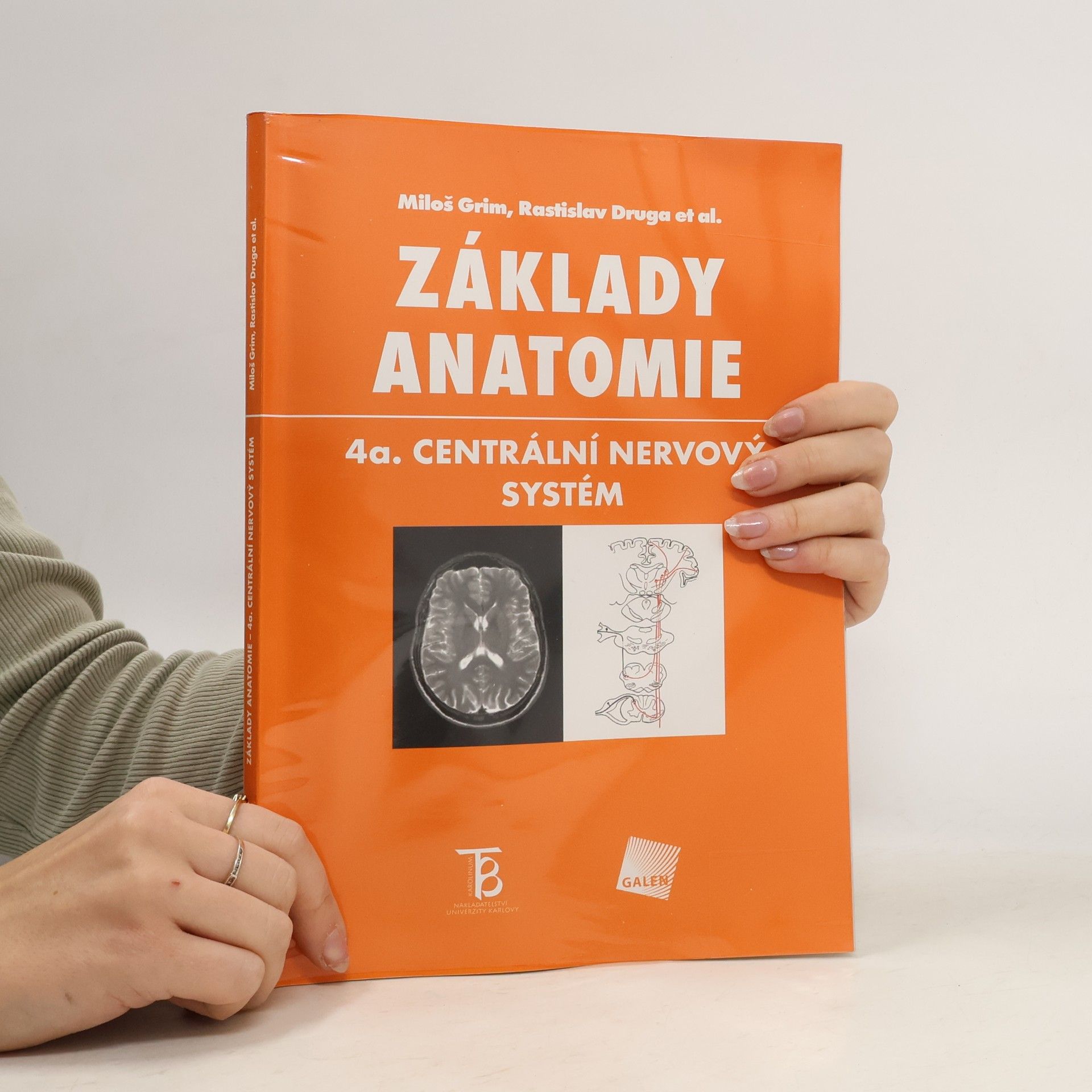 Miloš Grim Základy anatomie. 4a., Centrální nervový systém