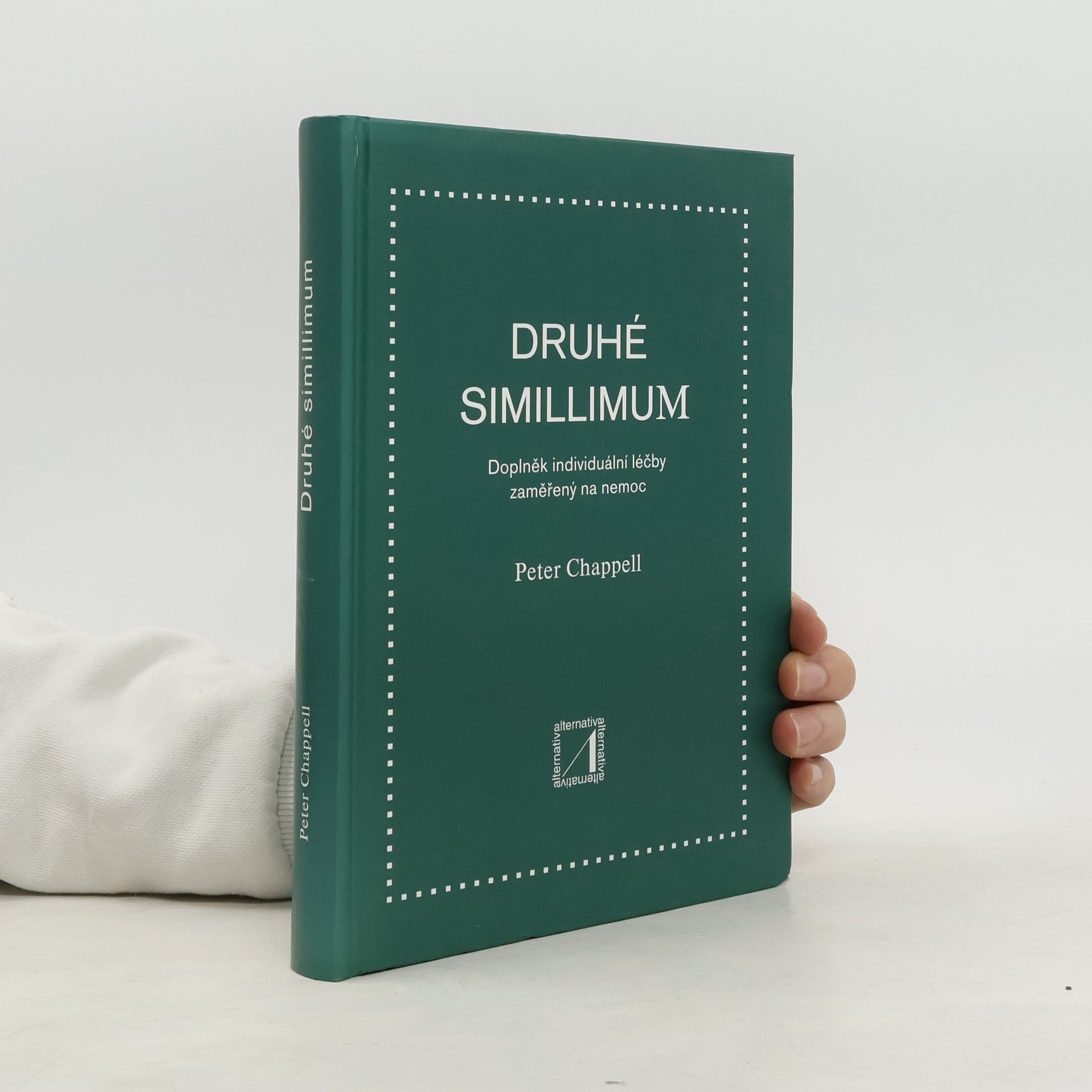 Peter Chappell Druhé simillimum. Doplněk individuální léčby zaměřený na nemoc