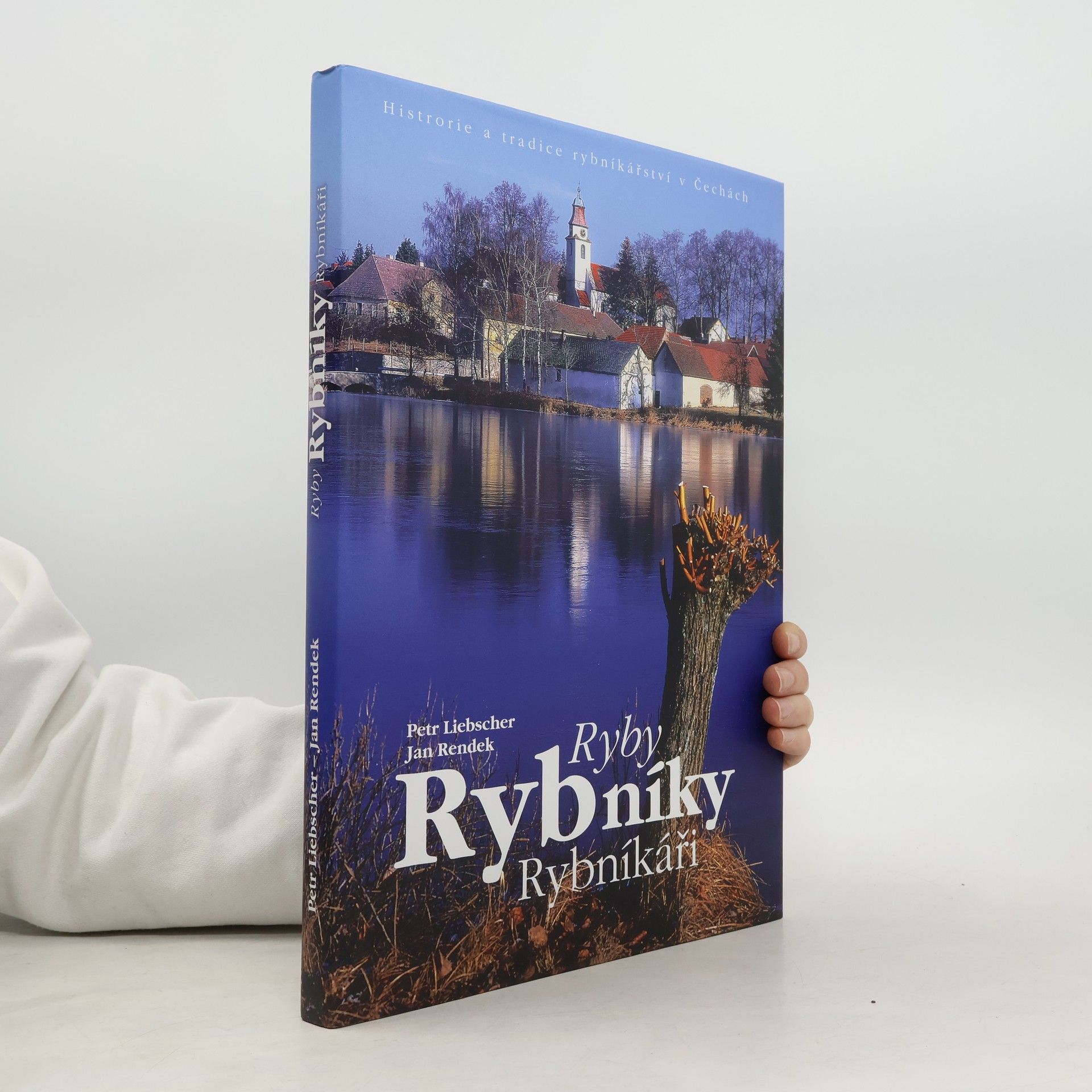 Jan Rendek Ryby. Rybníky. Rybníkáři