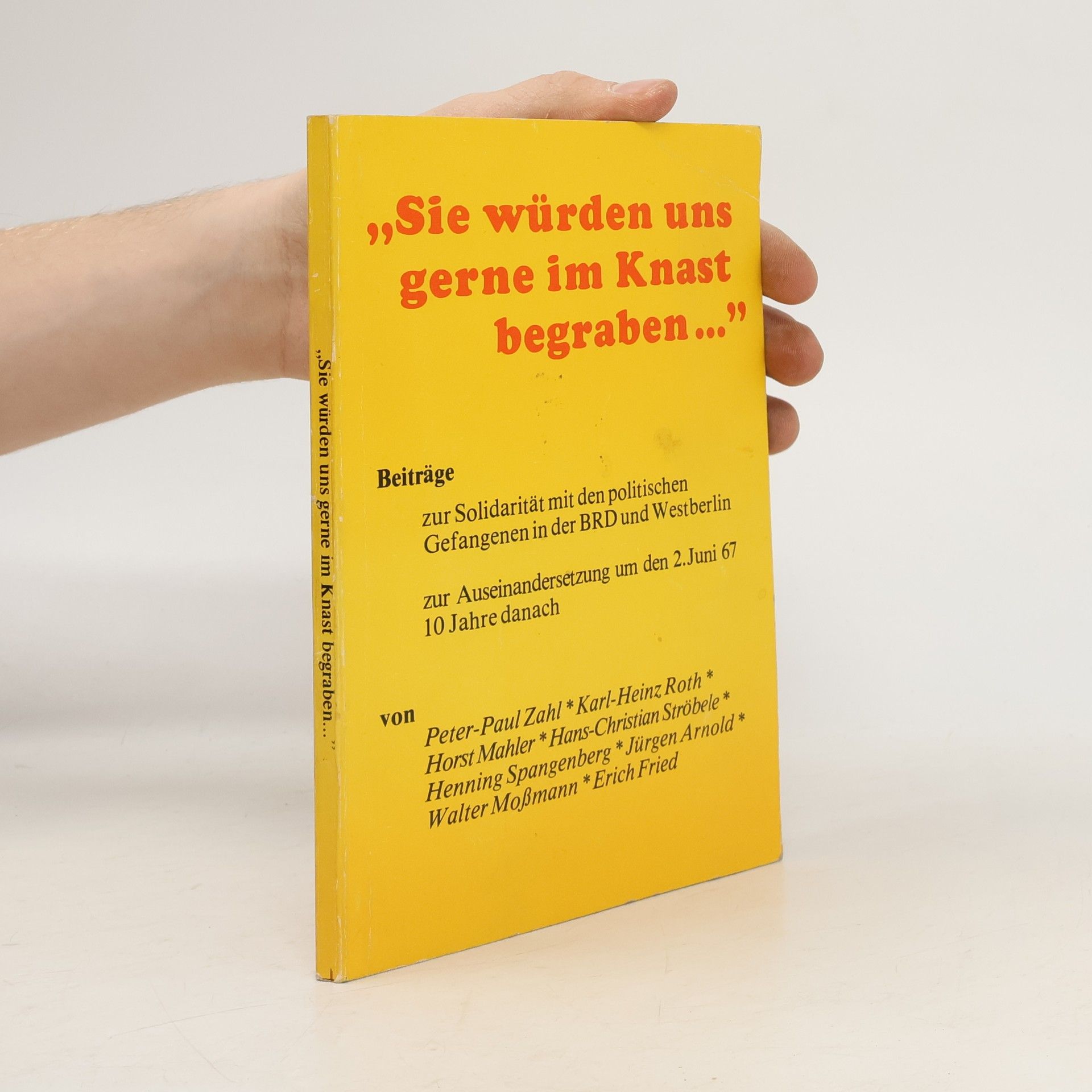 Autorenkollektiv Sie würden uns gern im Knast begraben ...