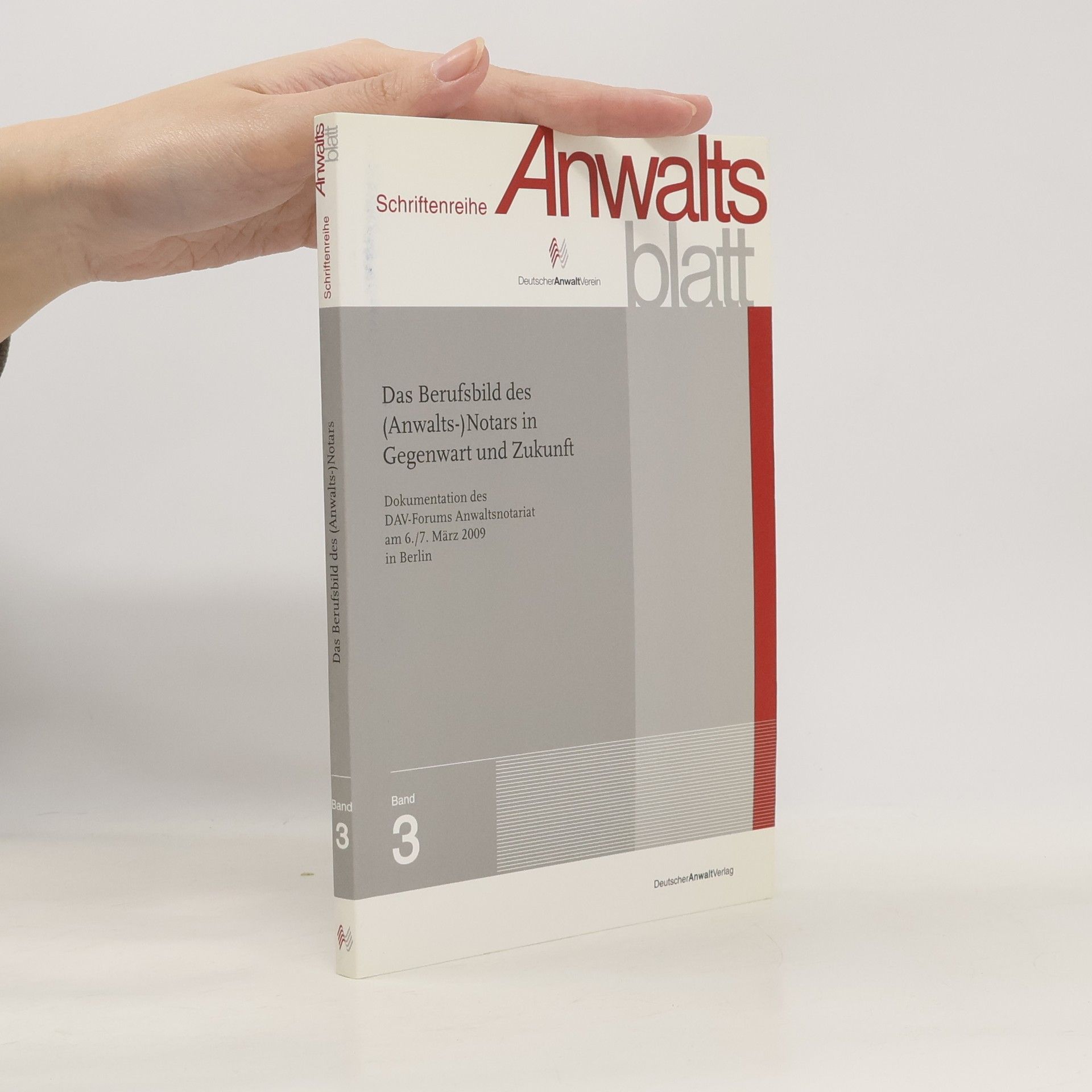 Various authors Das Berufsbild des (Anwalts-) Notars in Gegenwart und Zukunft. Band 3