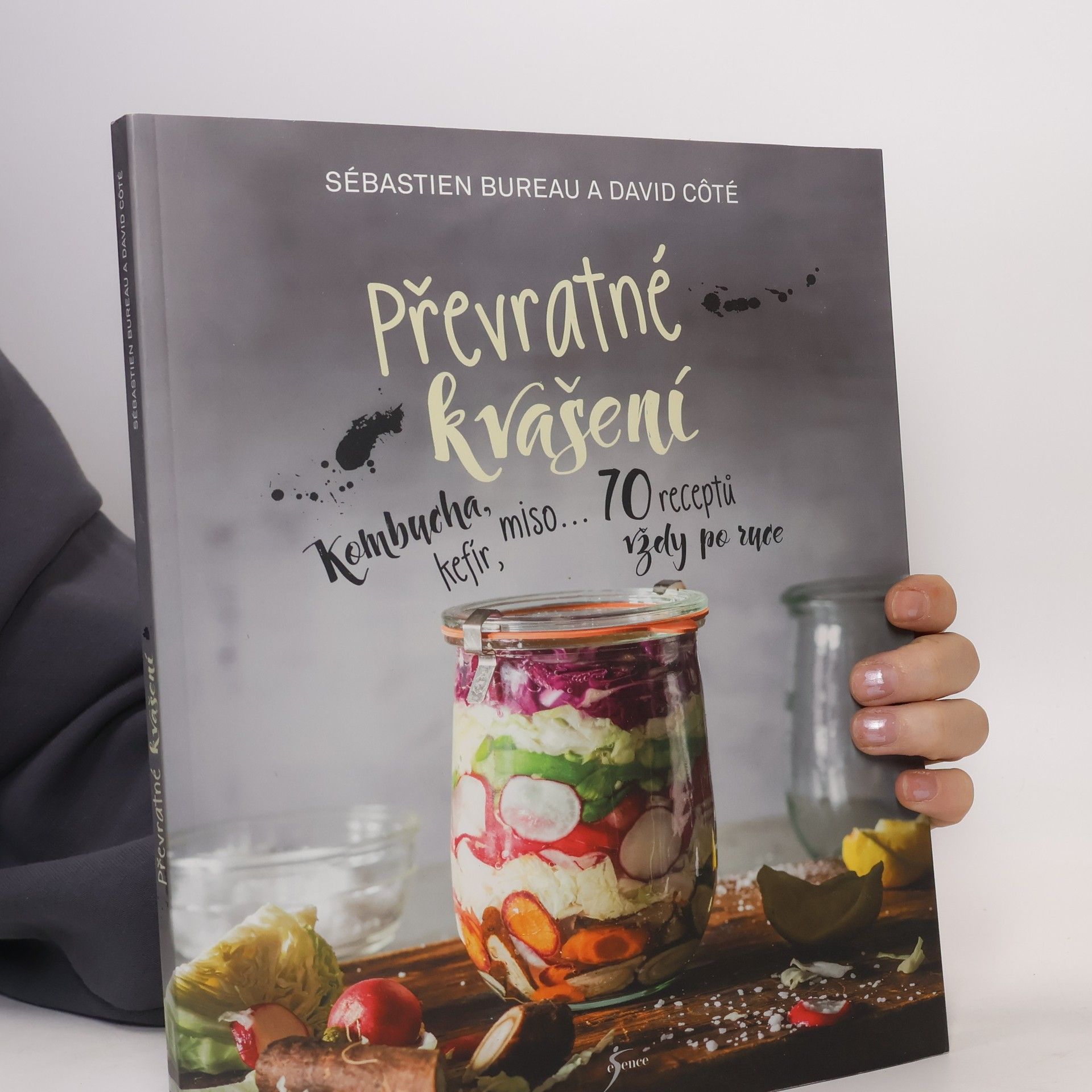 Sébastien Bureau Převratné kvašení : kombucha, kefír, miso... : 70 receptů vždy po ruce