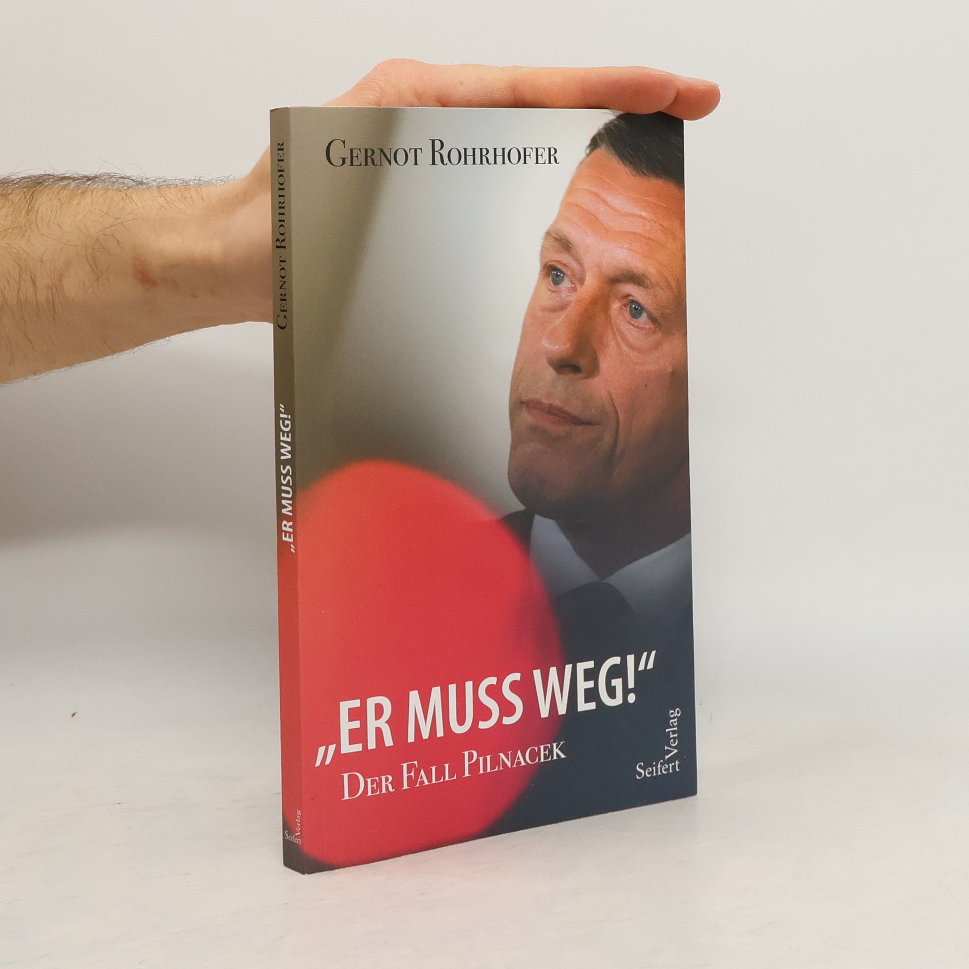 Gernot Rohrhofer „Er muss weg!“ – Der Fall Pilnacek
