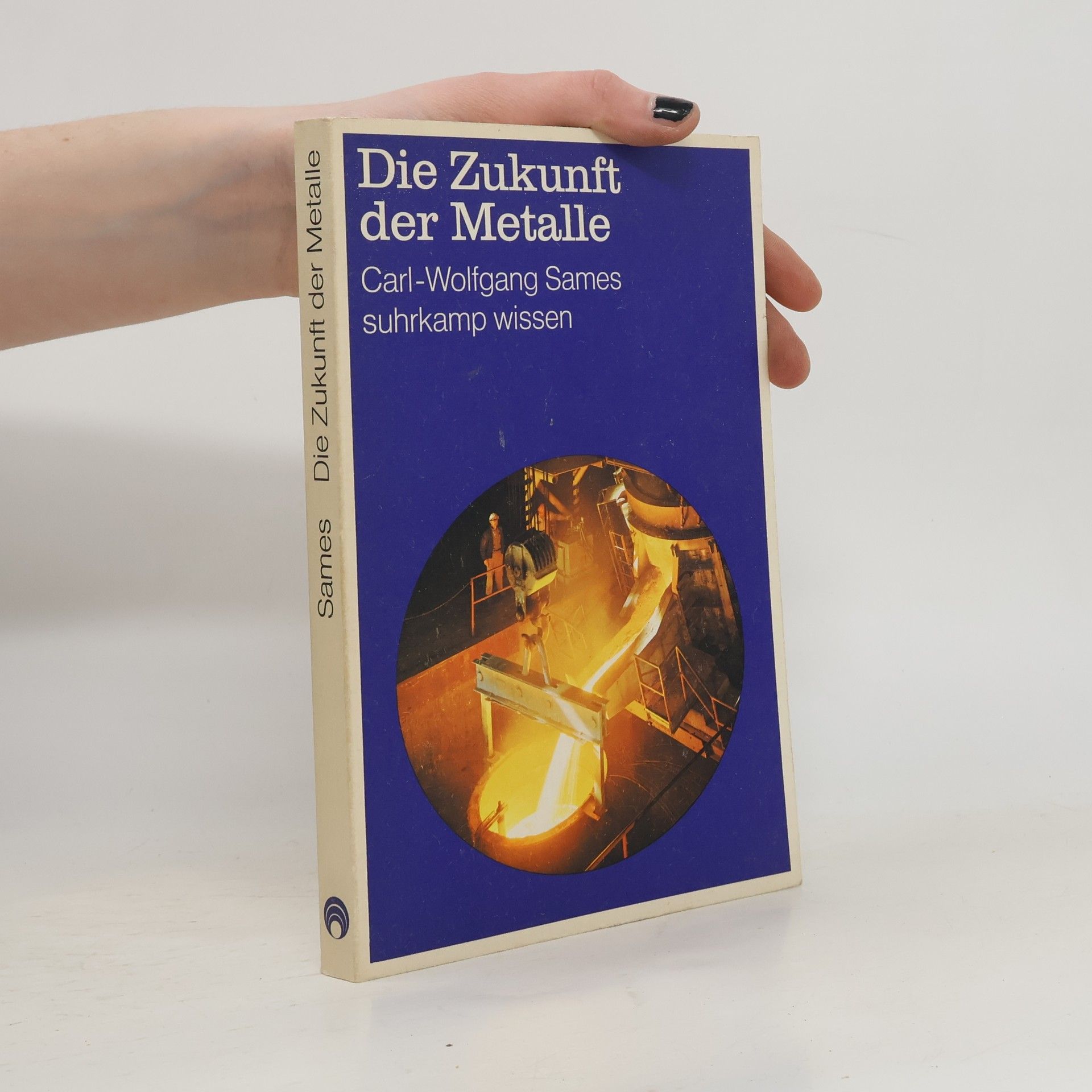 Carl Wolfgang Sames Die Zukunft der Metalle