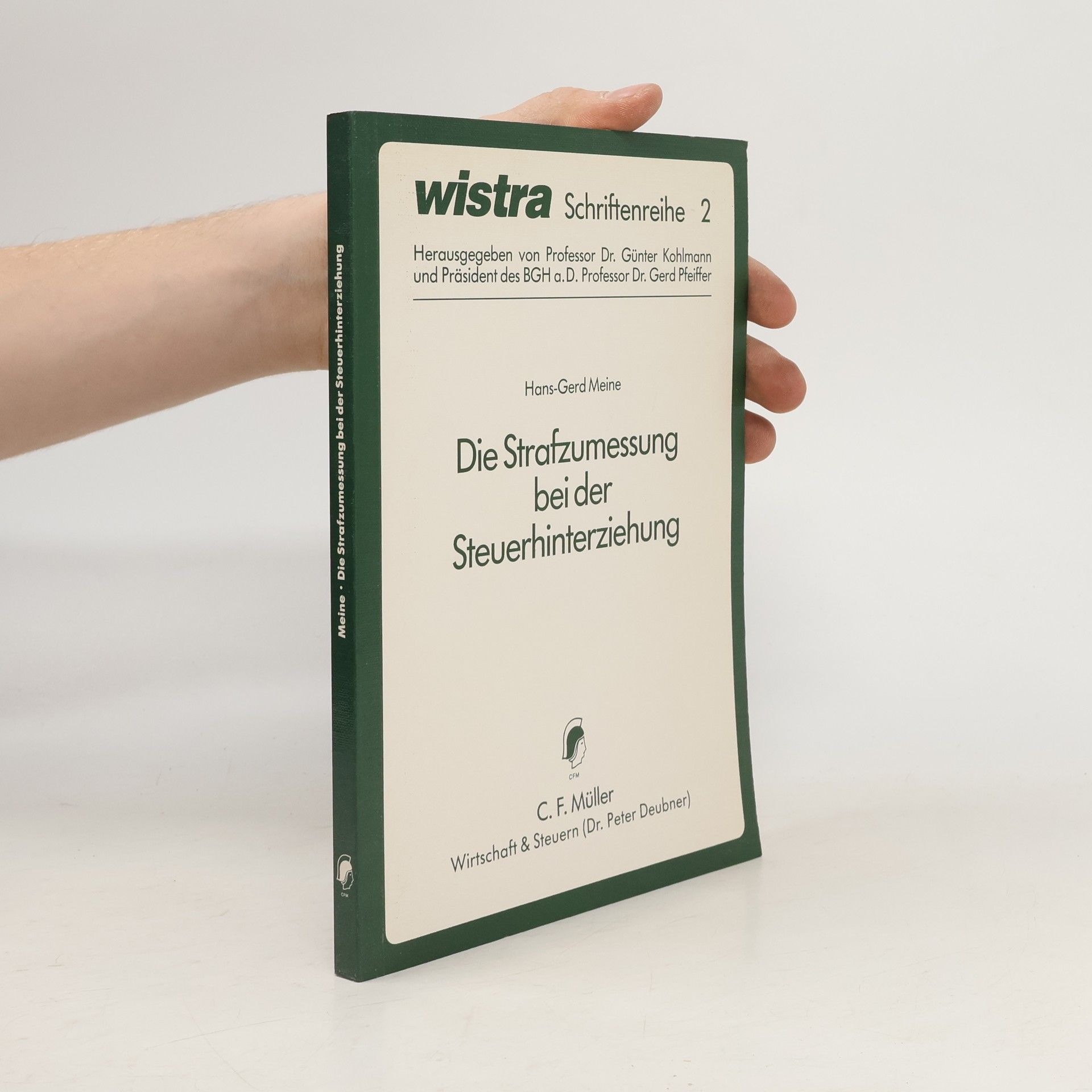 Hans-Gerd Meine Wistra Schriftenreihe - 2: Die Strafzumessung bei der Steuerhinterziehung