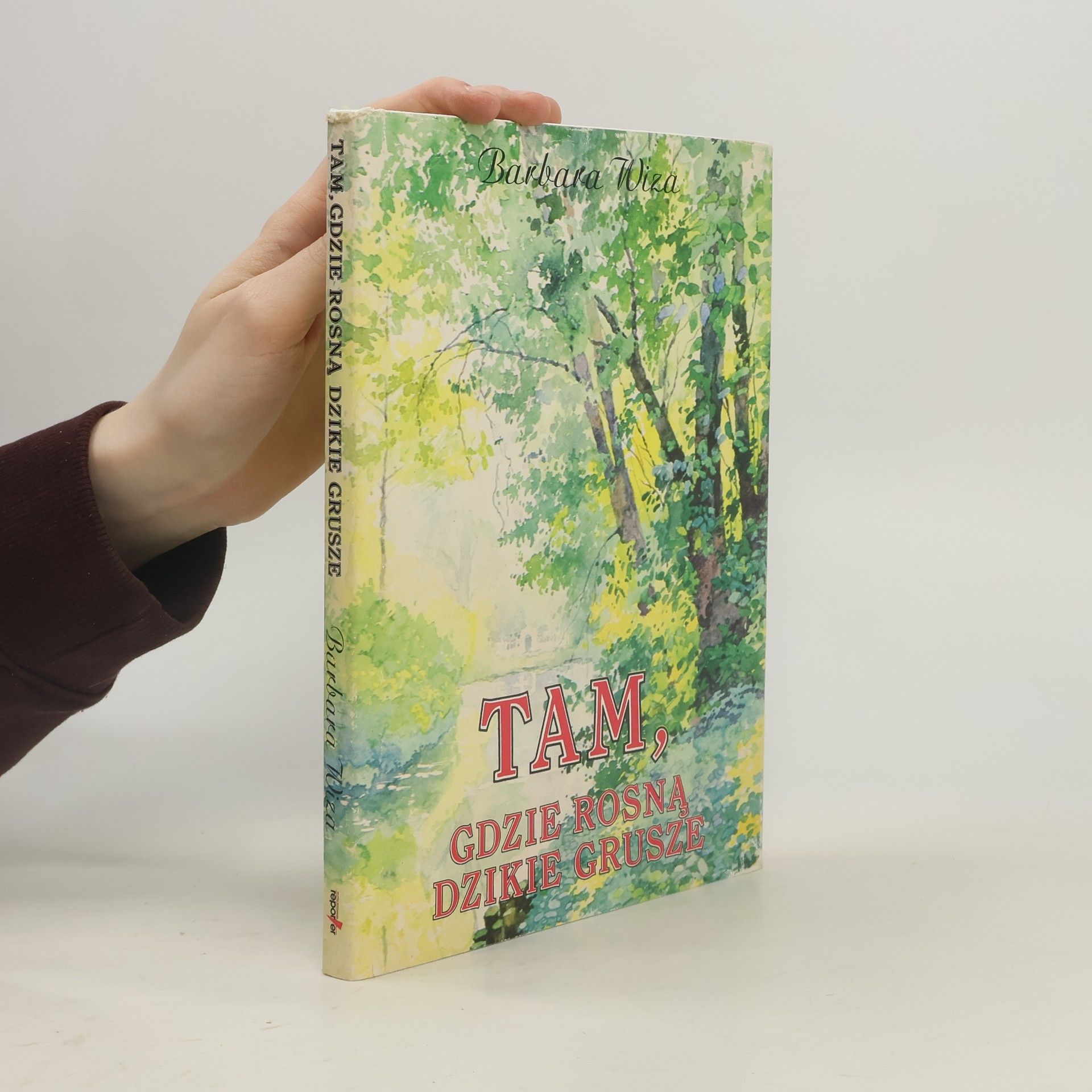 Barbara Wiza Tam, gdzie rosną dzikie grusze