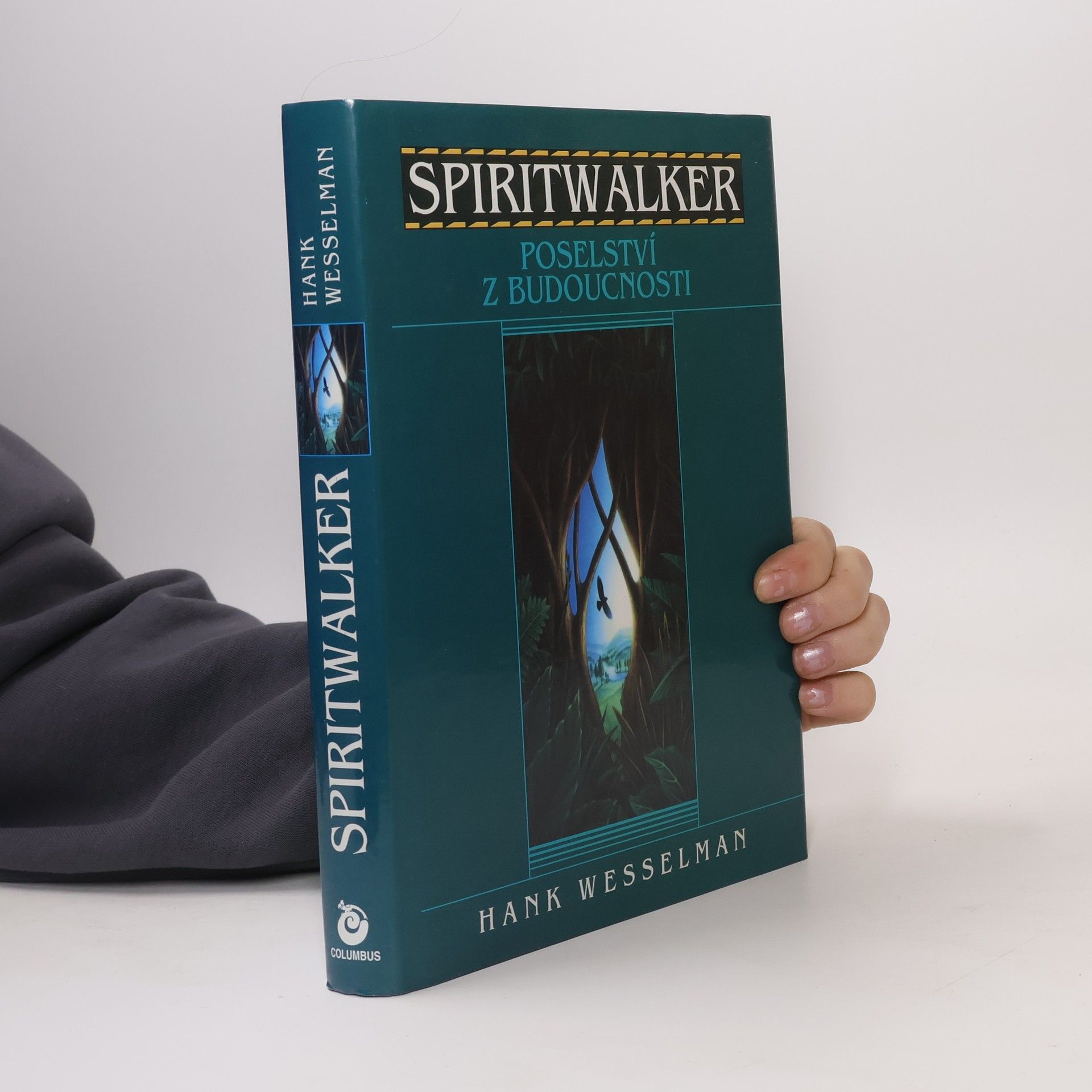 Hank Wesselman Spiritwalker: Poselství z budoucnosti