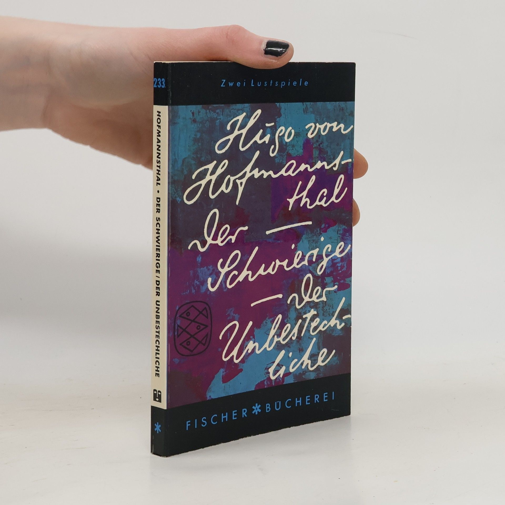 Hugo von Hofmannsthal Der Schwierige. Der Unbestechliche