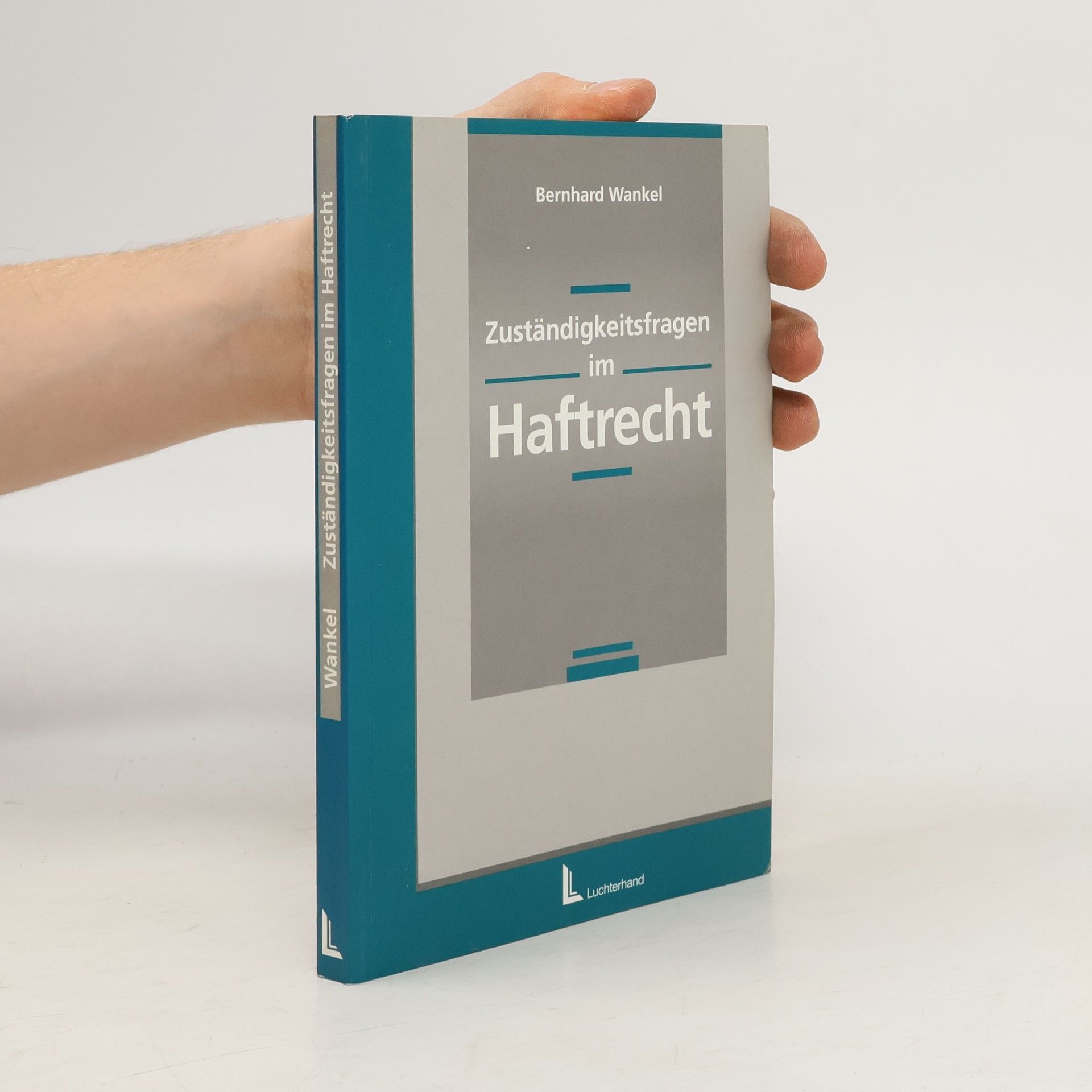 Bernhard Wankel Zuständigkeitsfragen im Haftrecht