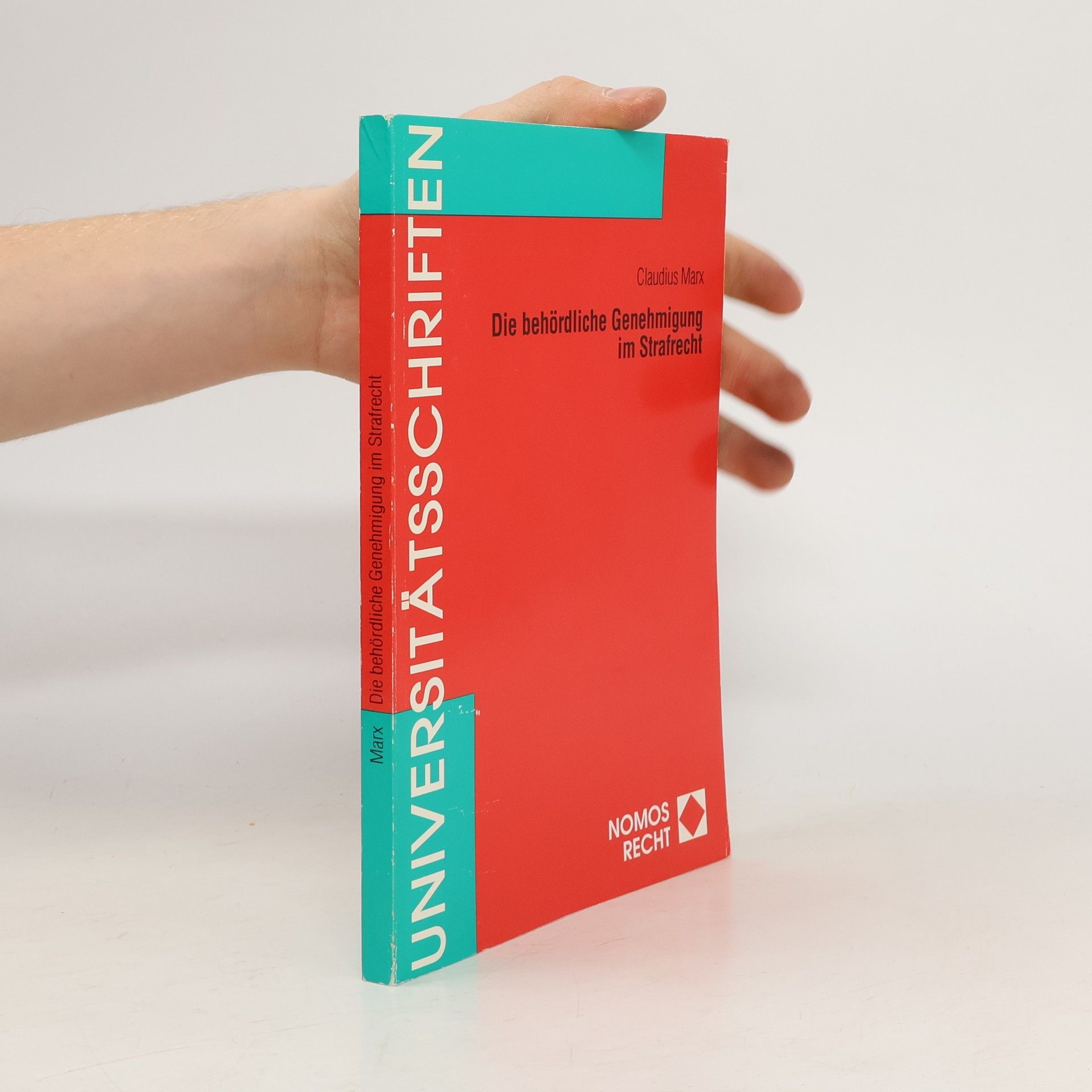 Claudius Marx Universitätsschriften: Die behördliche Genehmigung im Strafrecht