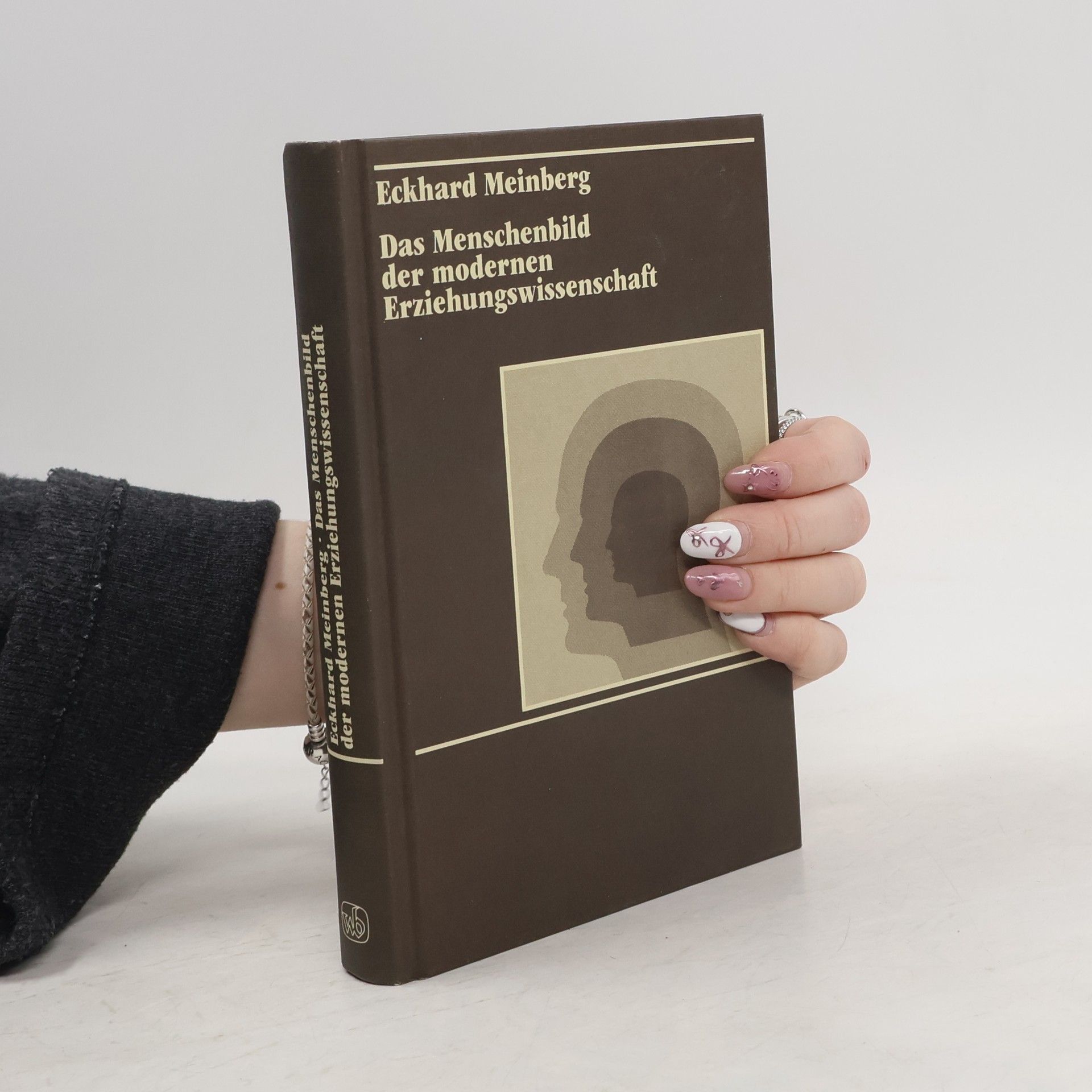 Eckhard Meinberg Das Menschenbild der modernen Erziehungswissenschaft