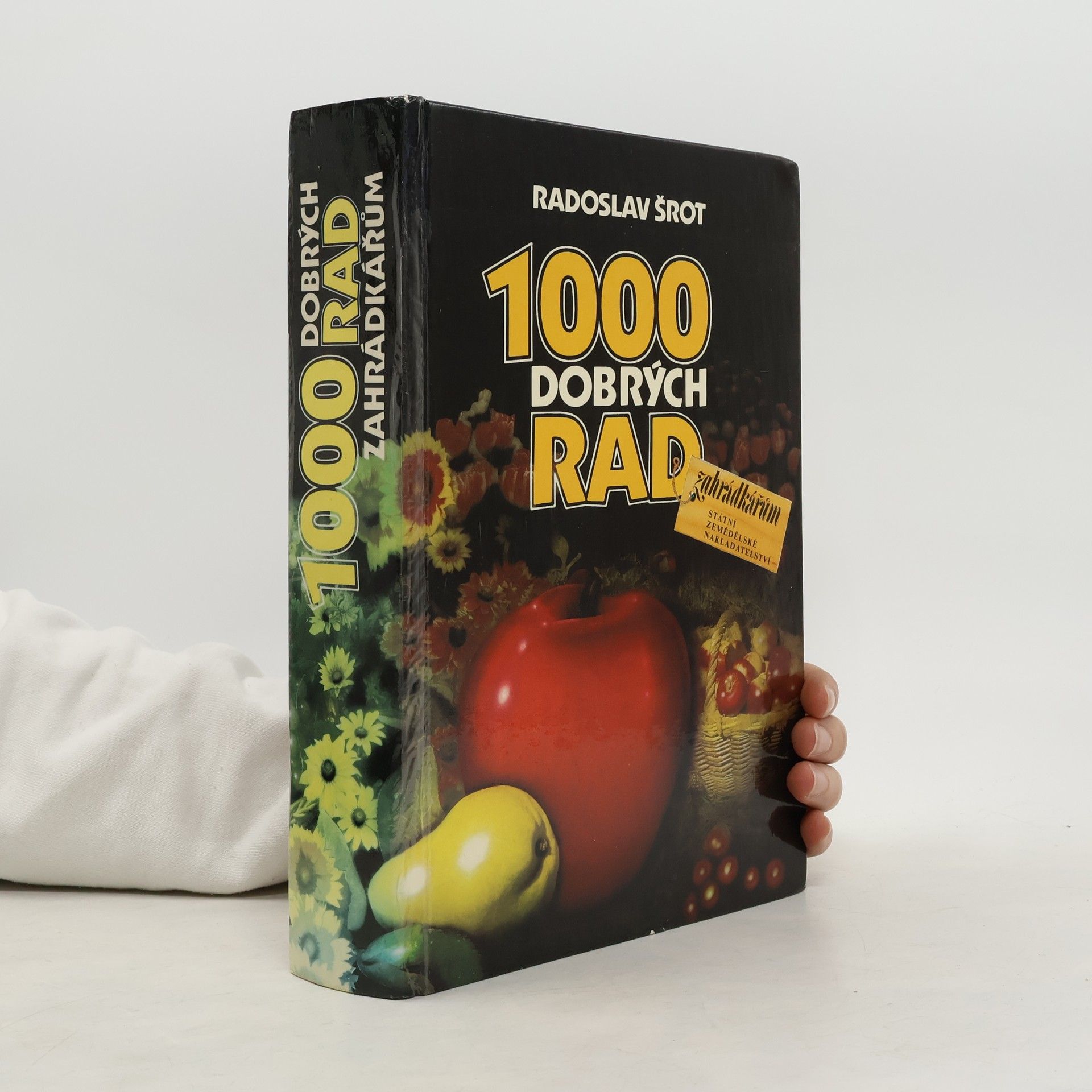 Radoslav Šrot 1000 dobrých rad zahrádkářům
