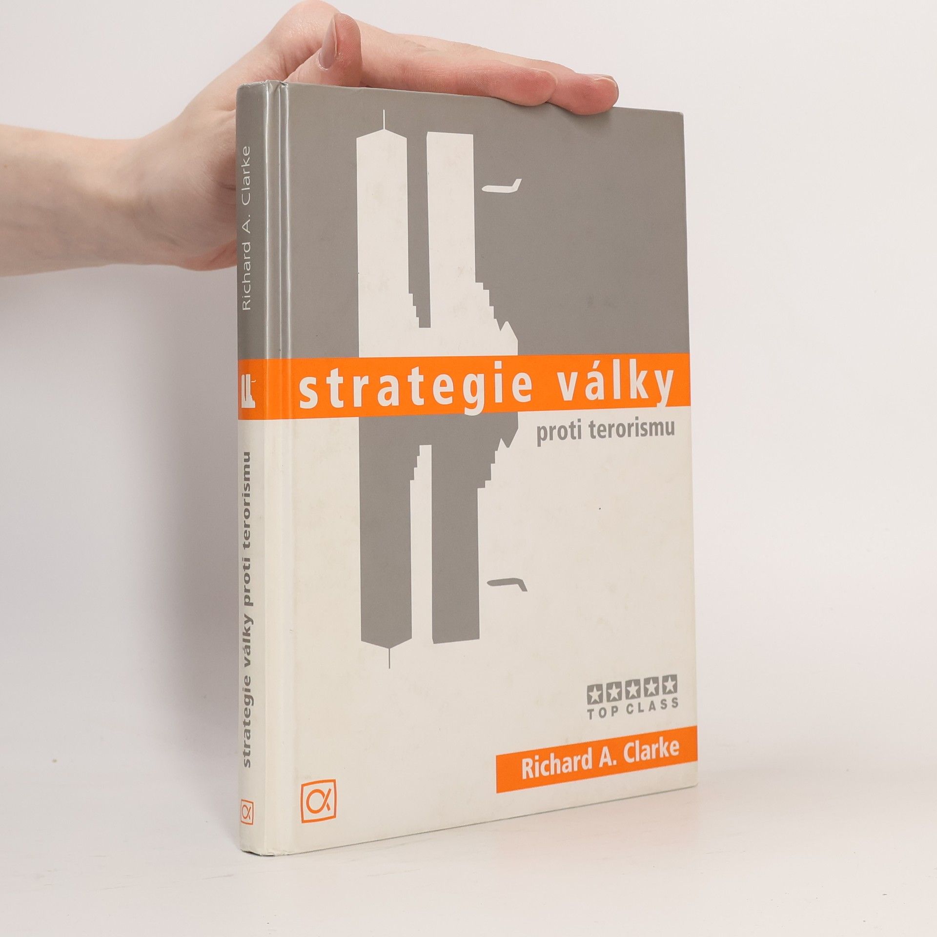Richard A. Clarke Strategie války proti terorismu