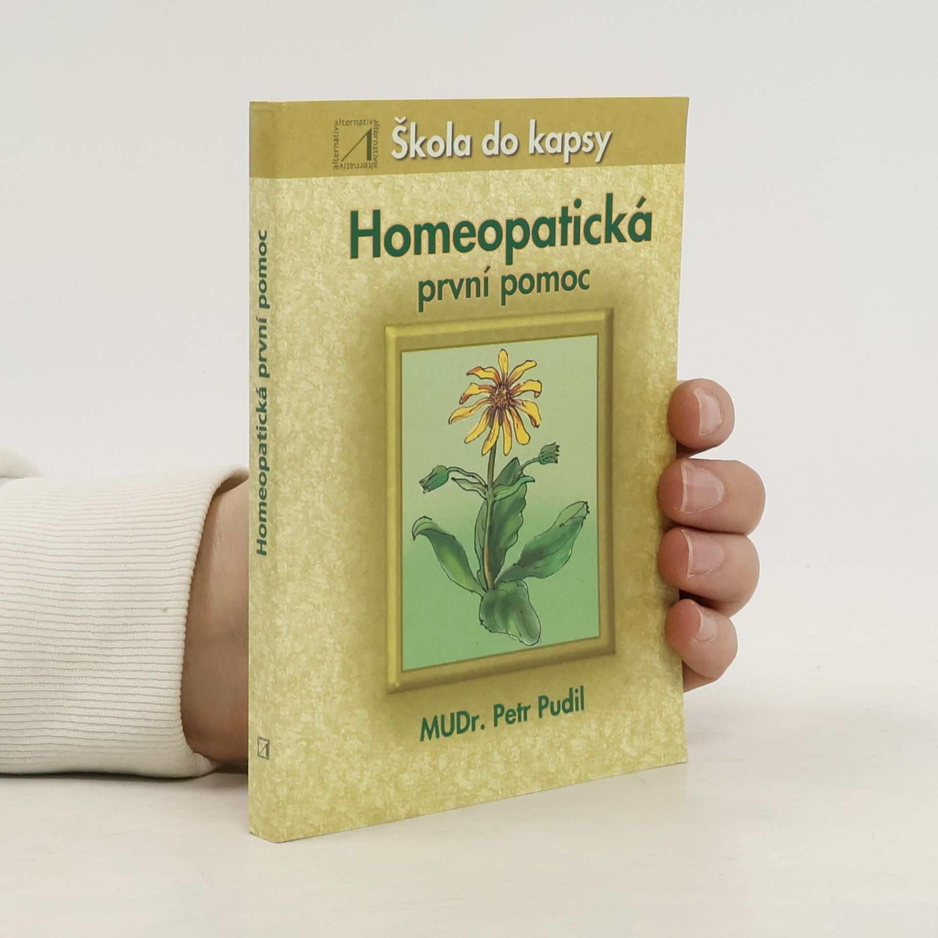 Petr Pudil Homeopatická první pomoc – Škola do kapsyzdra