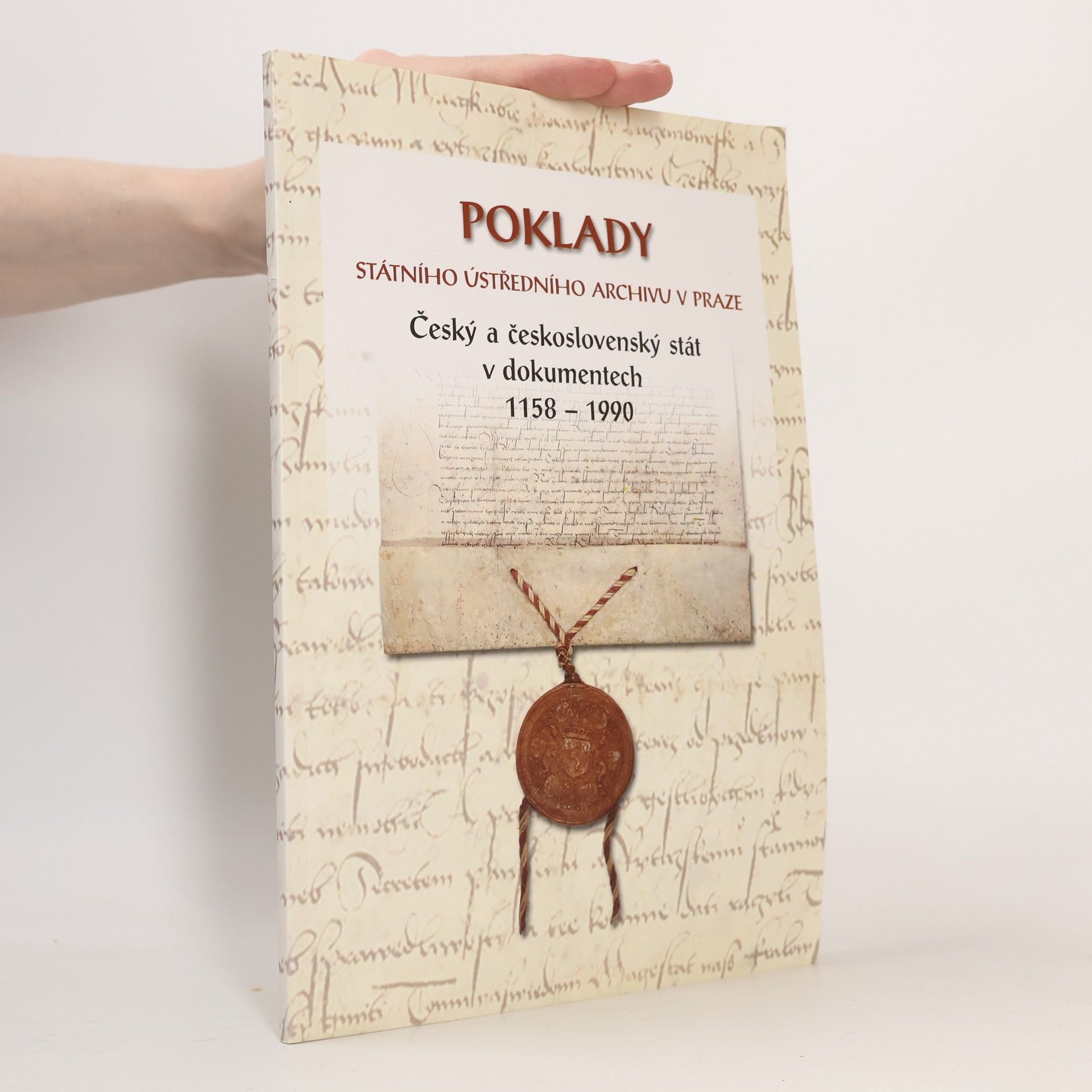 Eva Gregorovičová Poklady Státního ústředního archivu v Praze : český a československý stát v dokumentech 1158-1990 : katalog výstavy