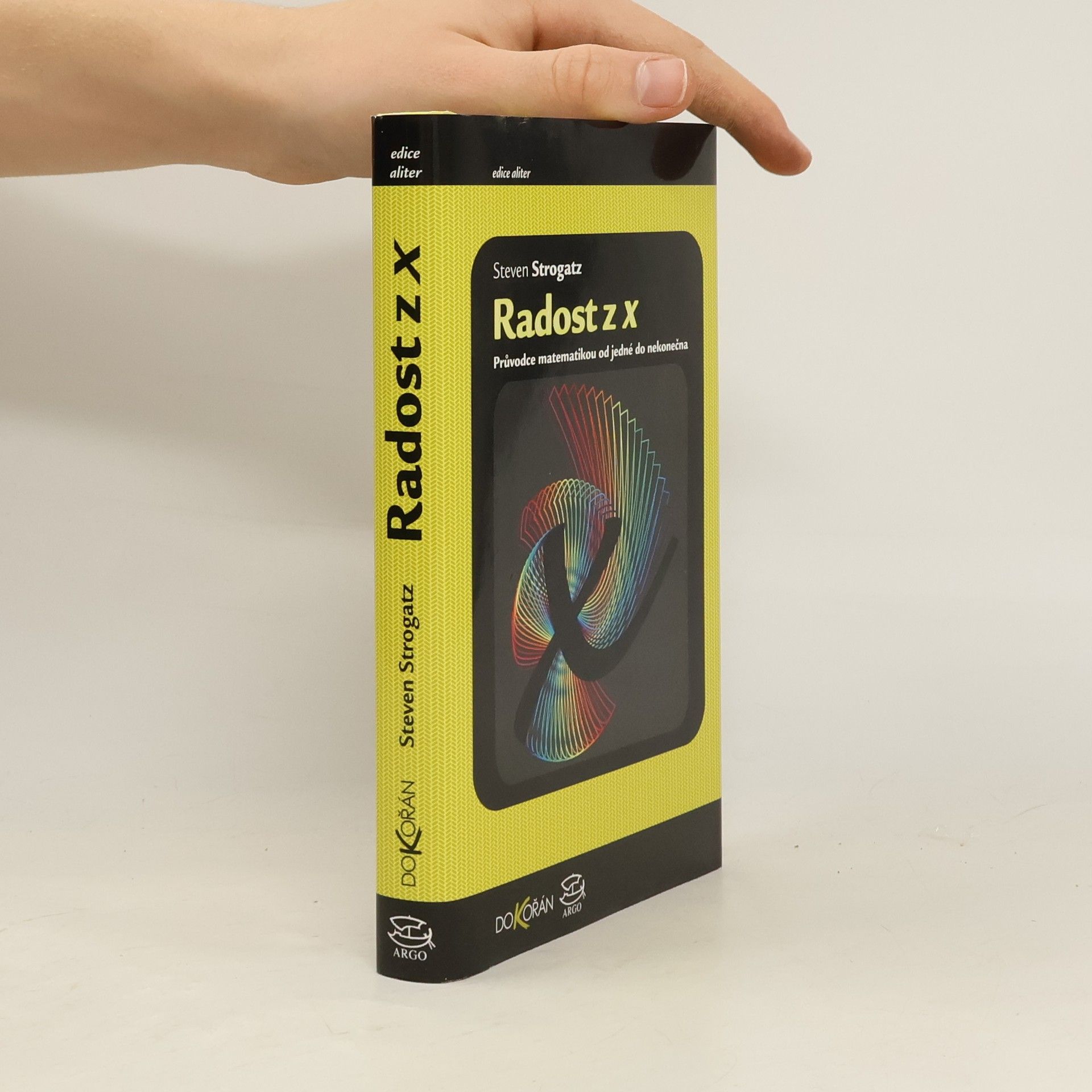 Steven H. Steven Henry Strogatz Radost z x: průvodce matematikou od jedné do nekonečna