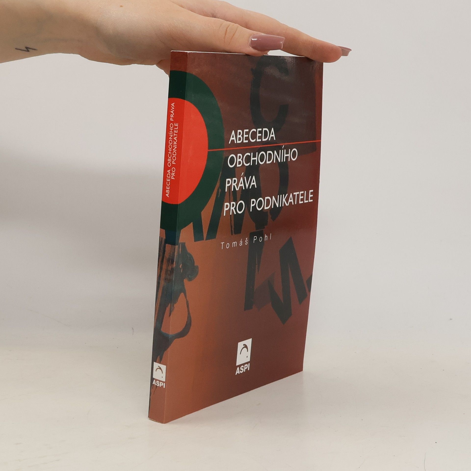 Tomáš Pohl Abeceda obchodního práva pro podnikatele