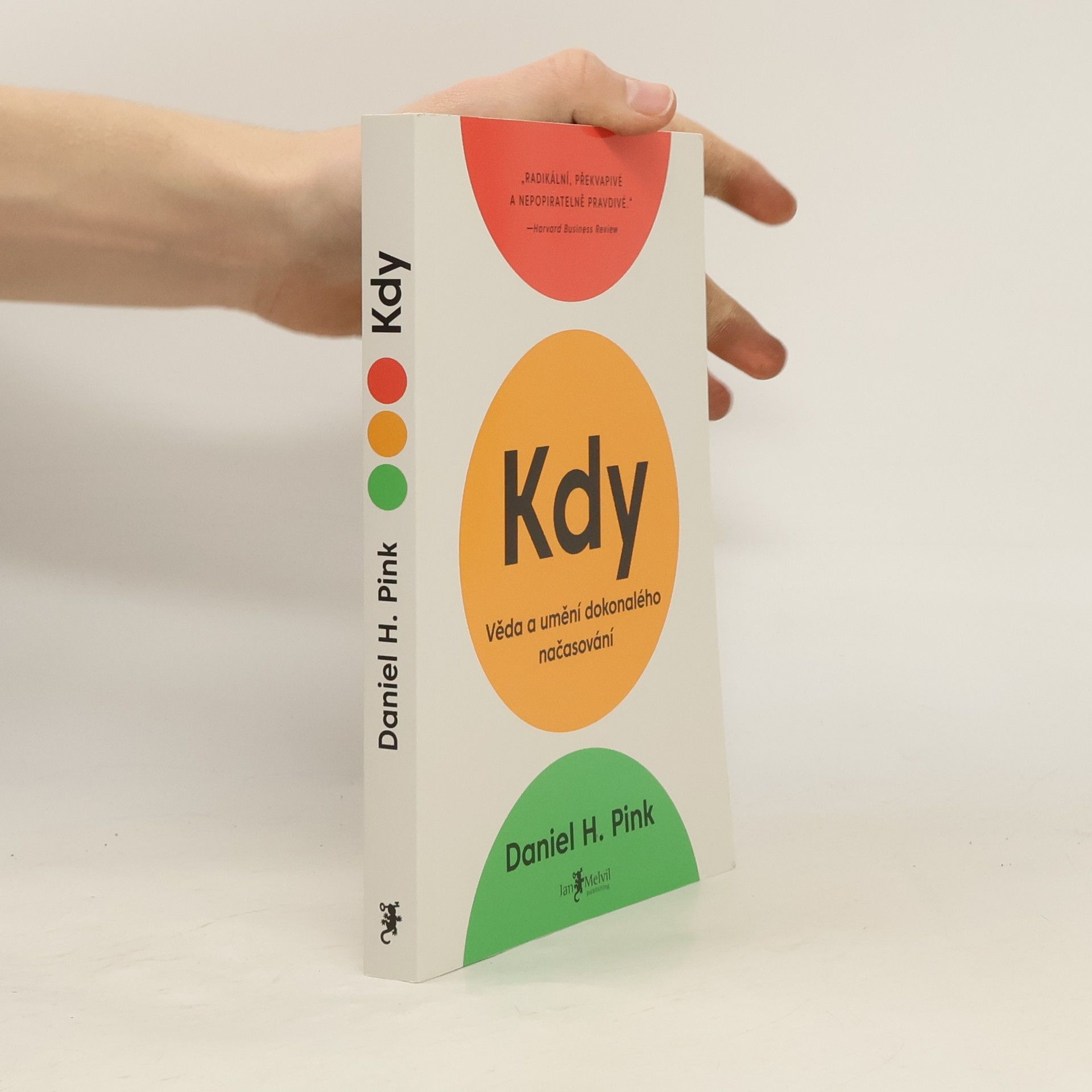 Daniel H. Pink Kdy: Věda a umění dokonalého načasování