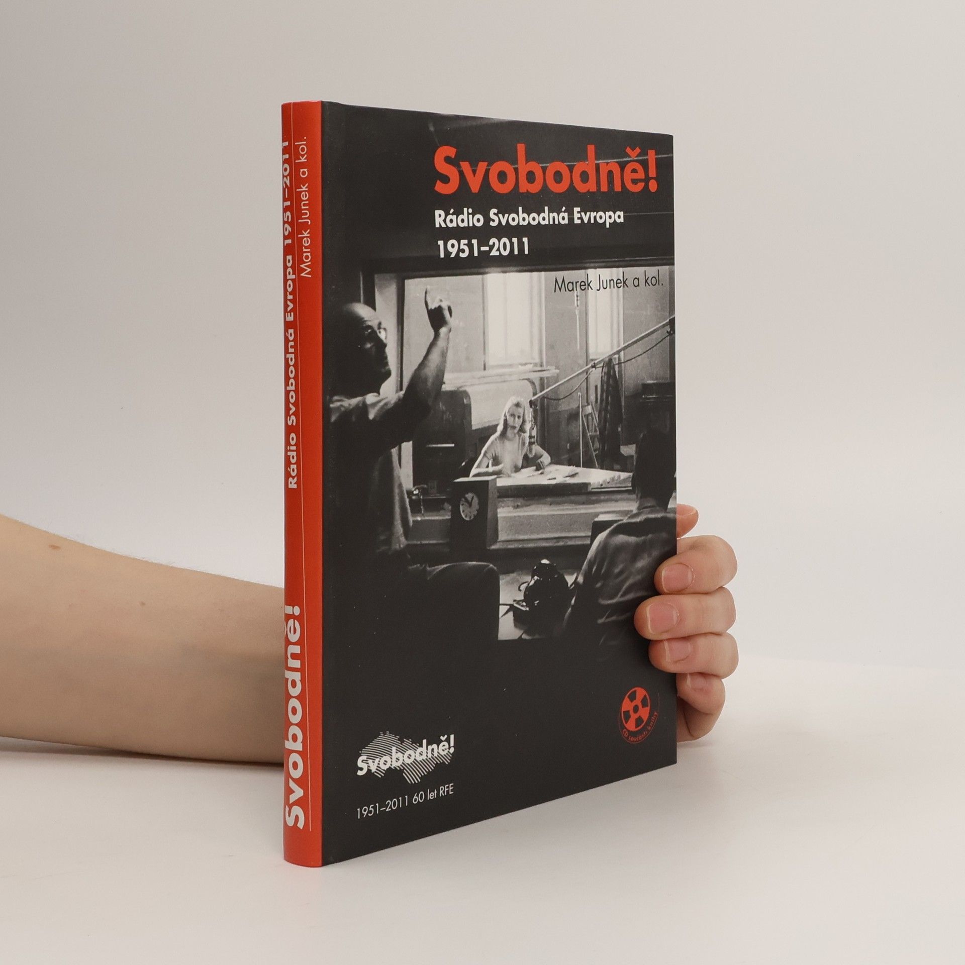 Marek Junek Svobodně! : Radio Svobodná Evropa 1951-2011 : 60 let RFE