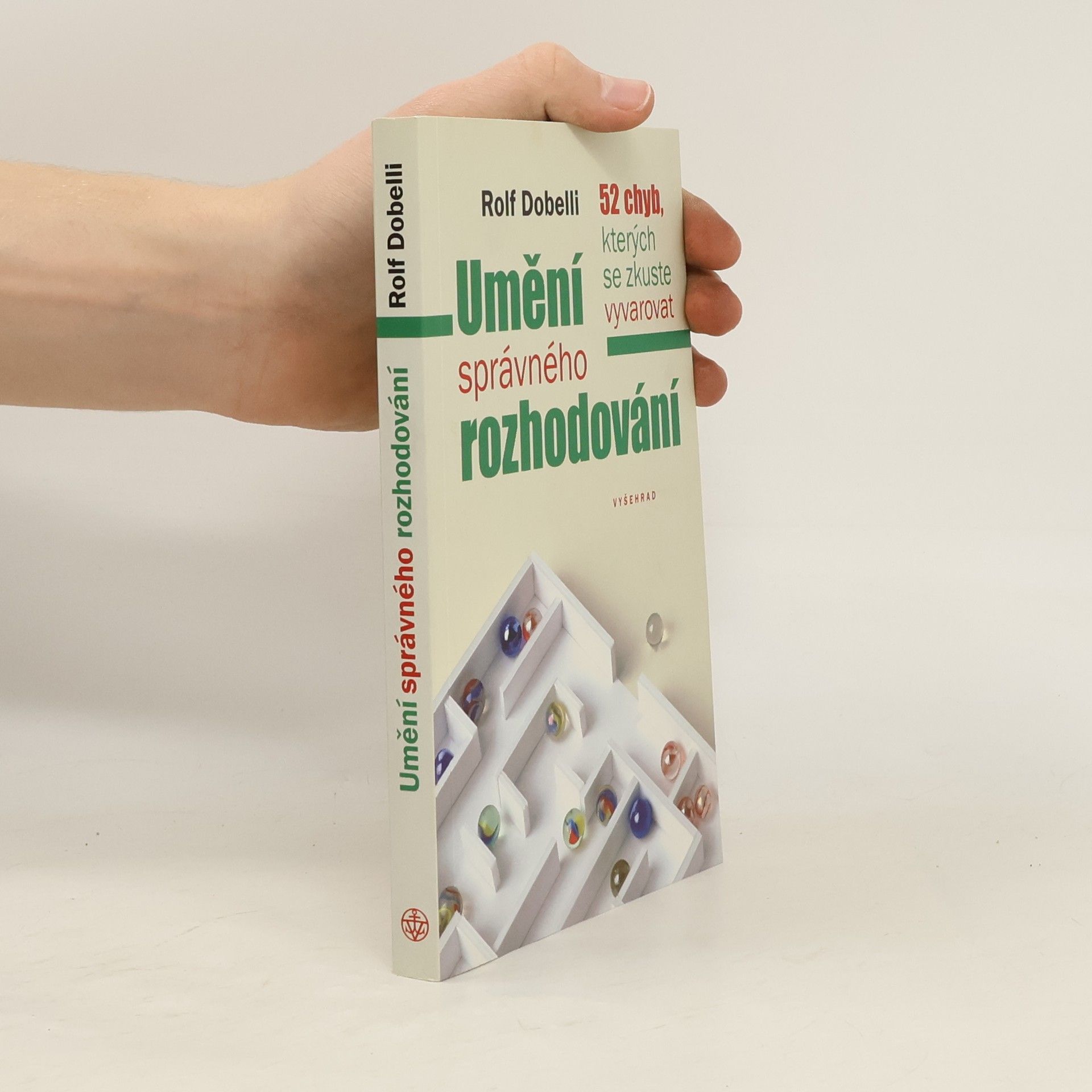 Rolf Dobelli Umění správného rozhodování