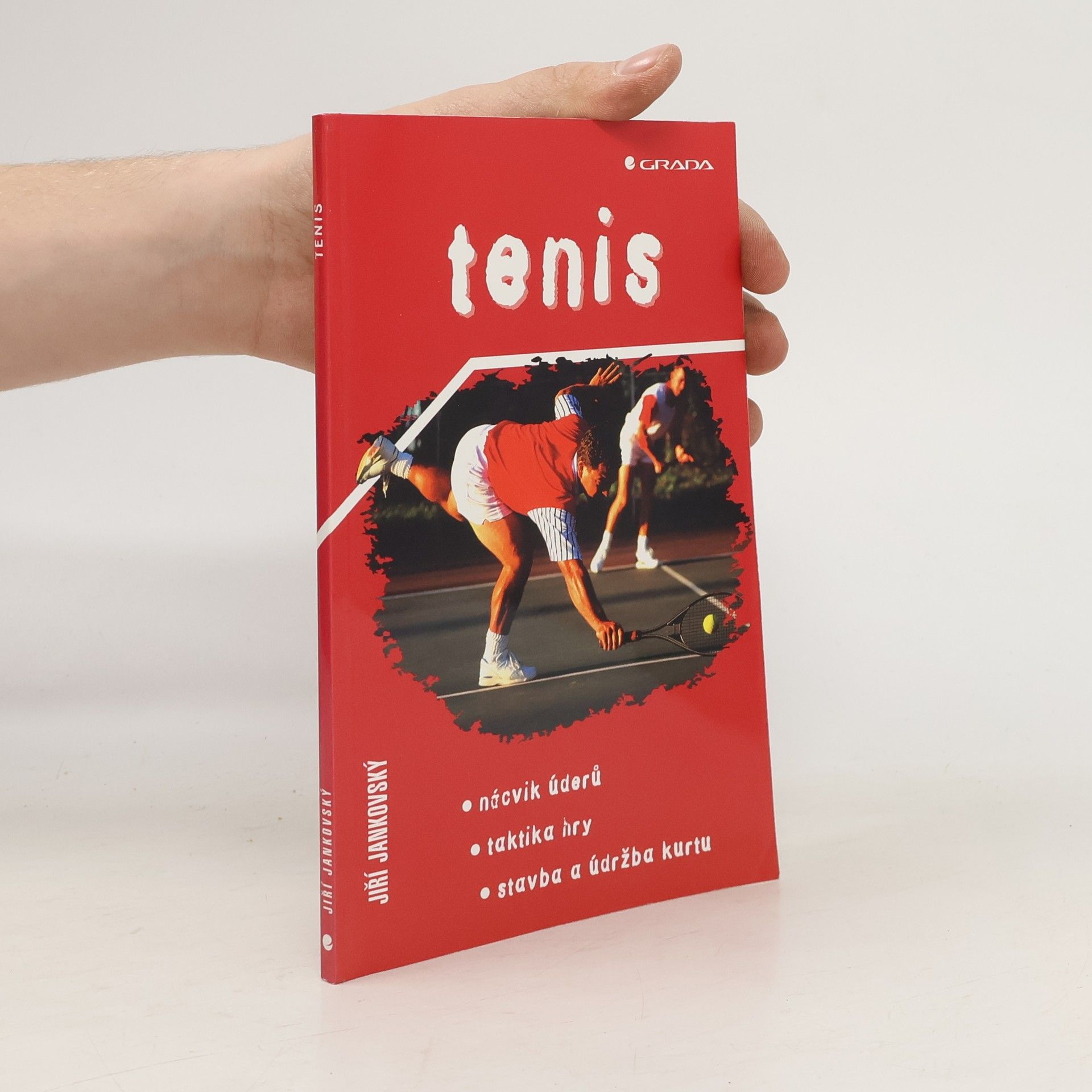 Jiří Jankovský Tenis: Nácvik úderů, taktika hry, stavba a údržba kurtu
