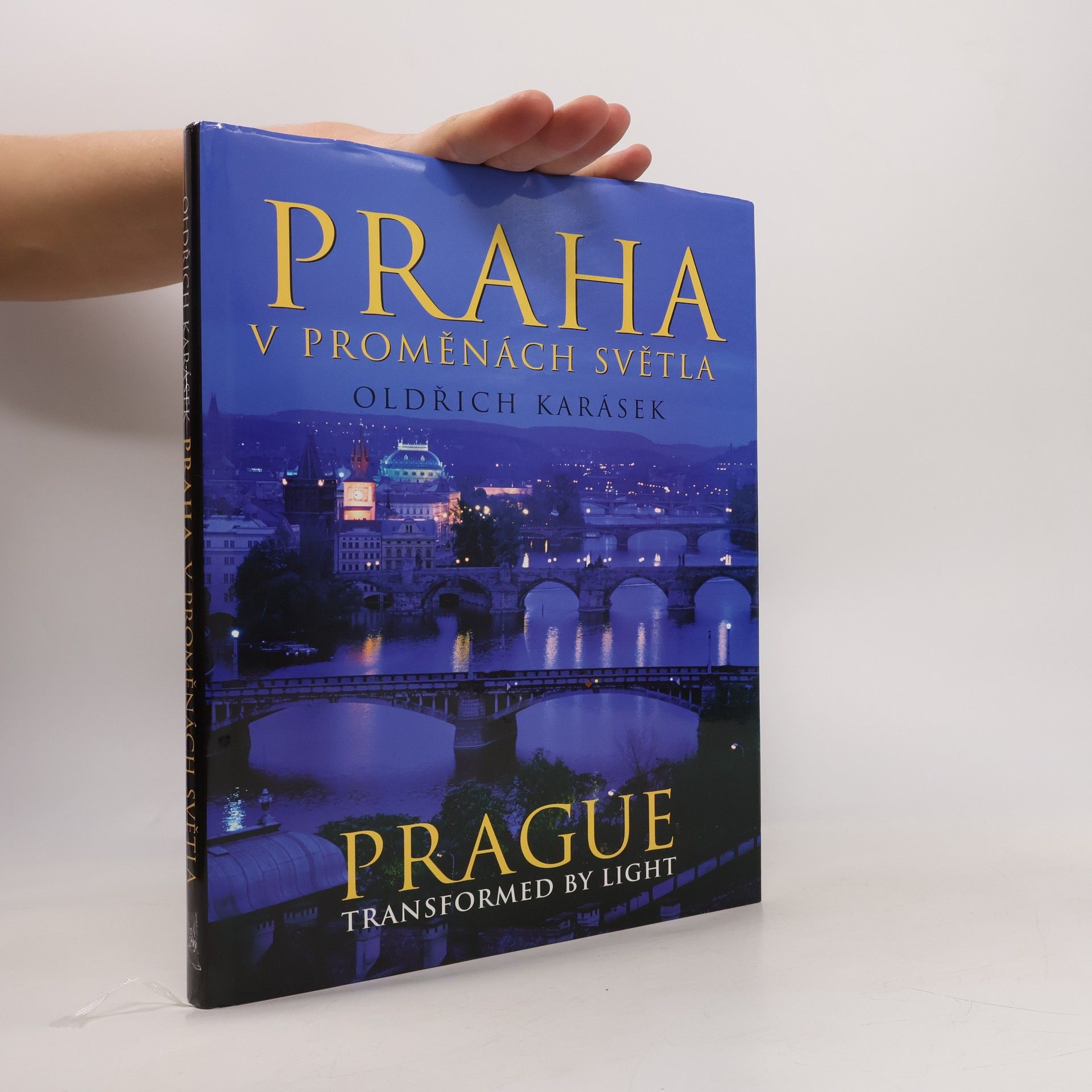 Oldřich Karásek Praha v proměnách světla = Prague transformed by light