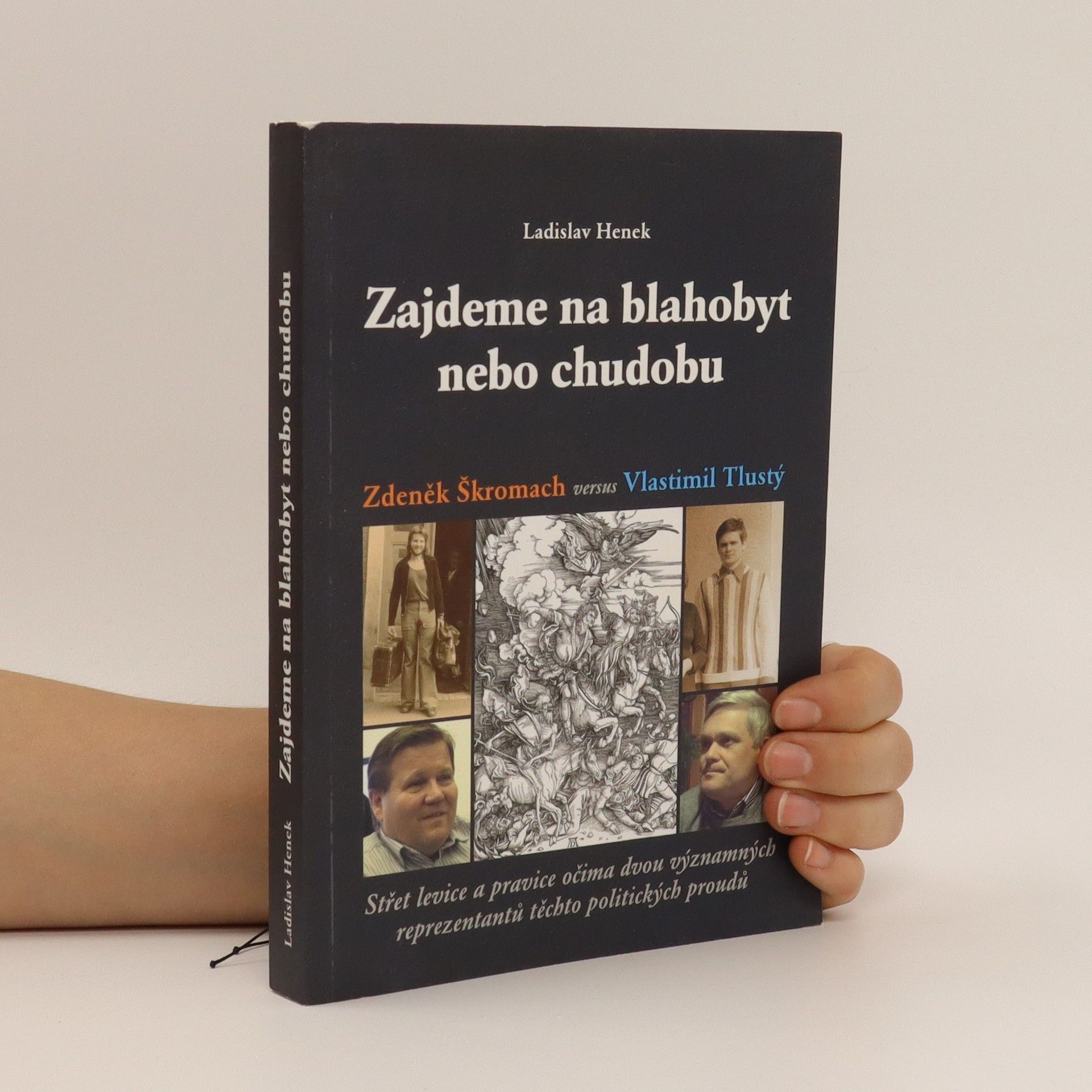 Ladislav Henek Zajdeme na blahobyt nebo chudobu