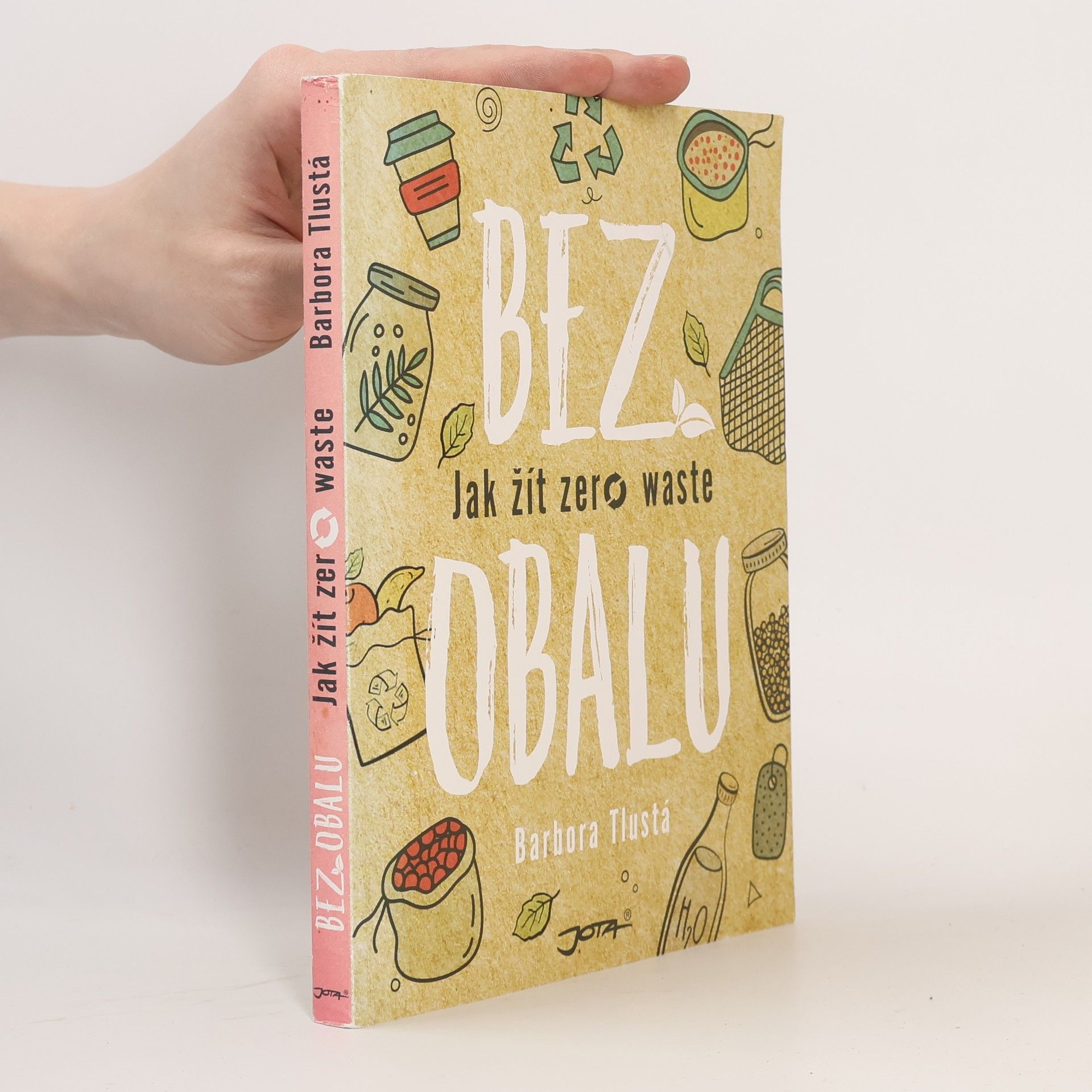 Barbora Tlustá Bez obalu. Jak žít zero waste