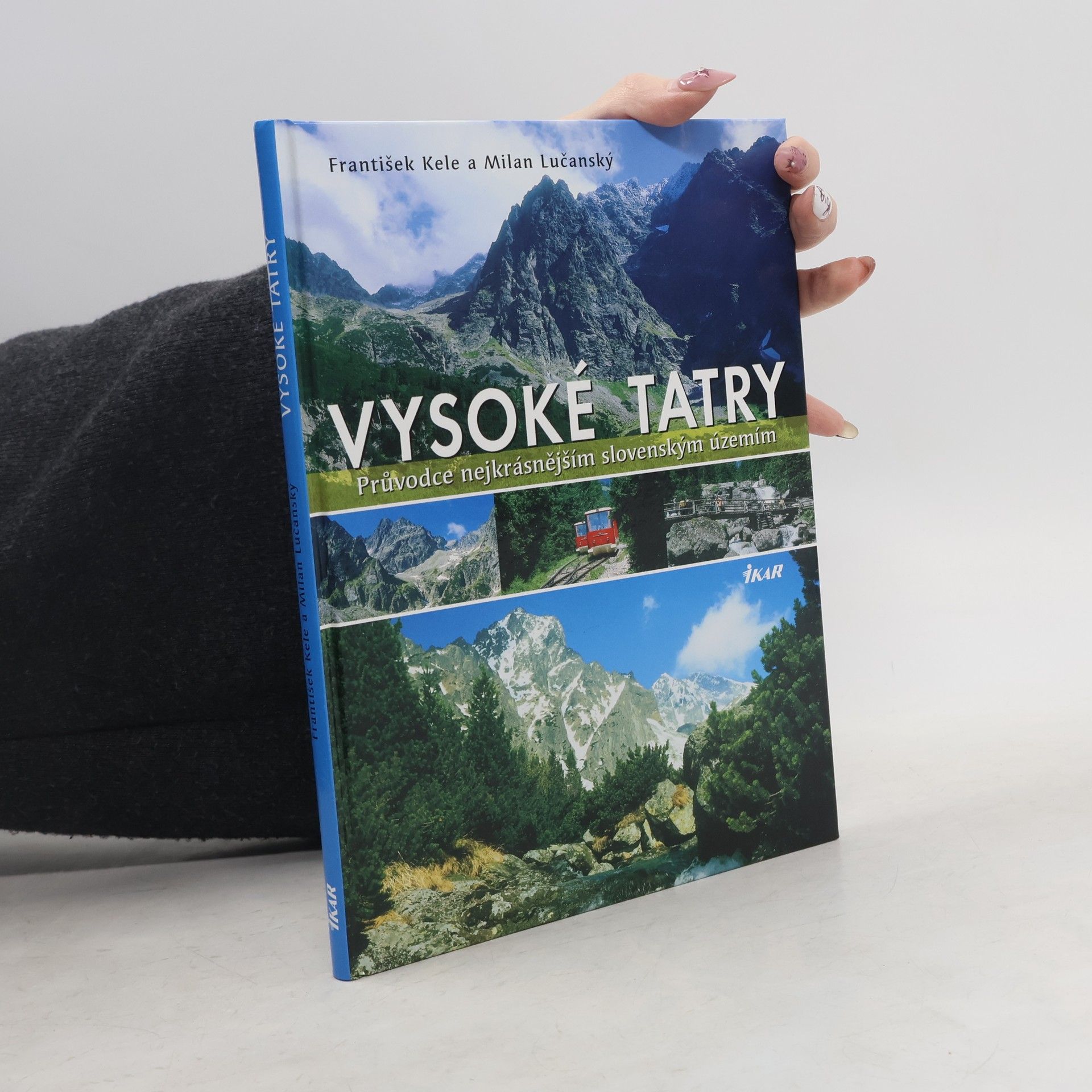 František Kele Vysoké Tatry: Průvodce nejkrásnějším slovenským územím