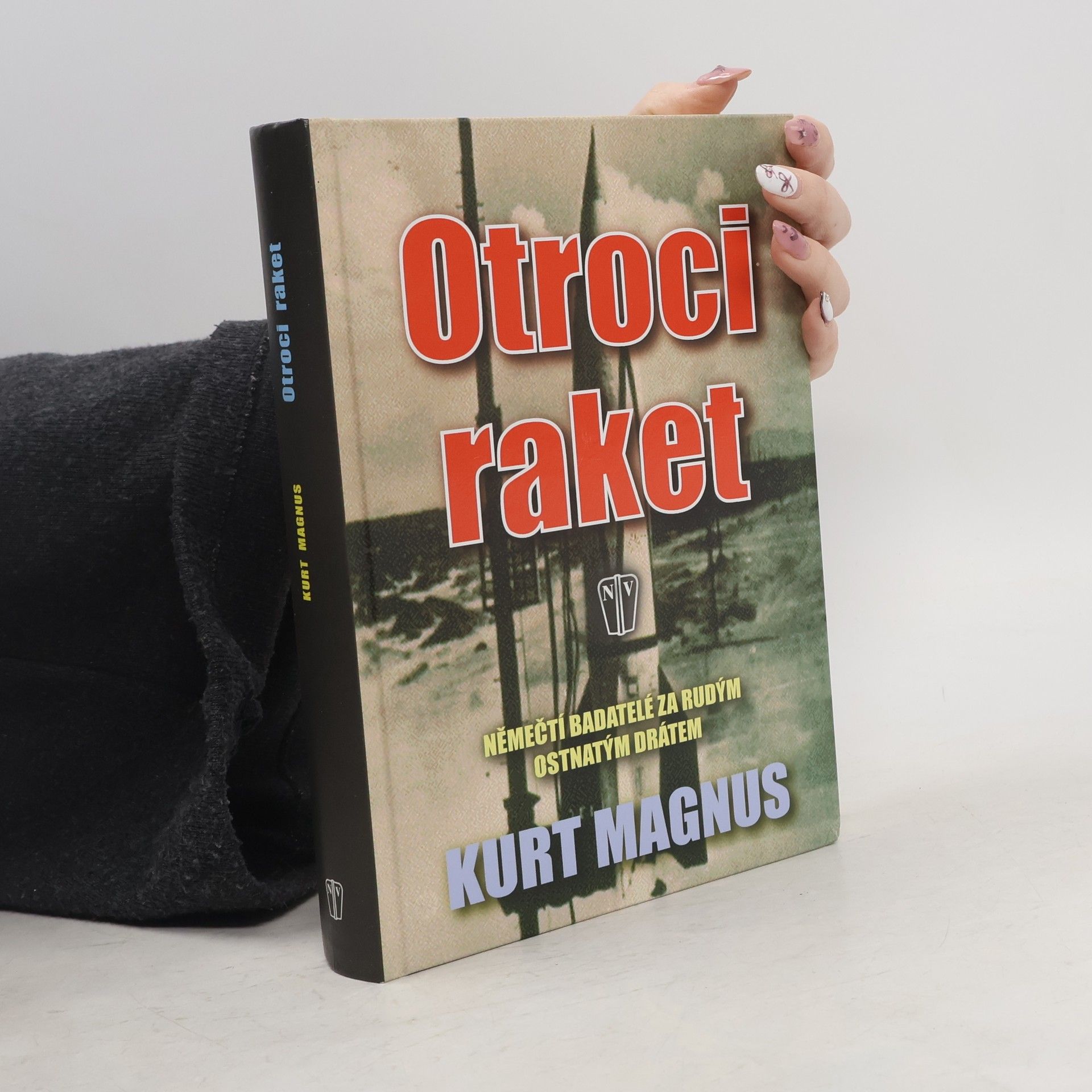 Kurt Magnus Otroci raket : [němečtí badatelé za rudým ostnatým drátem]