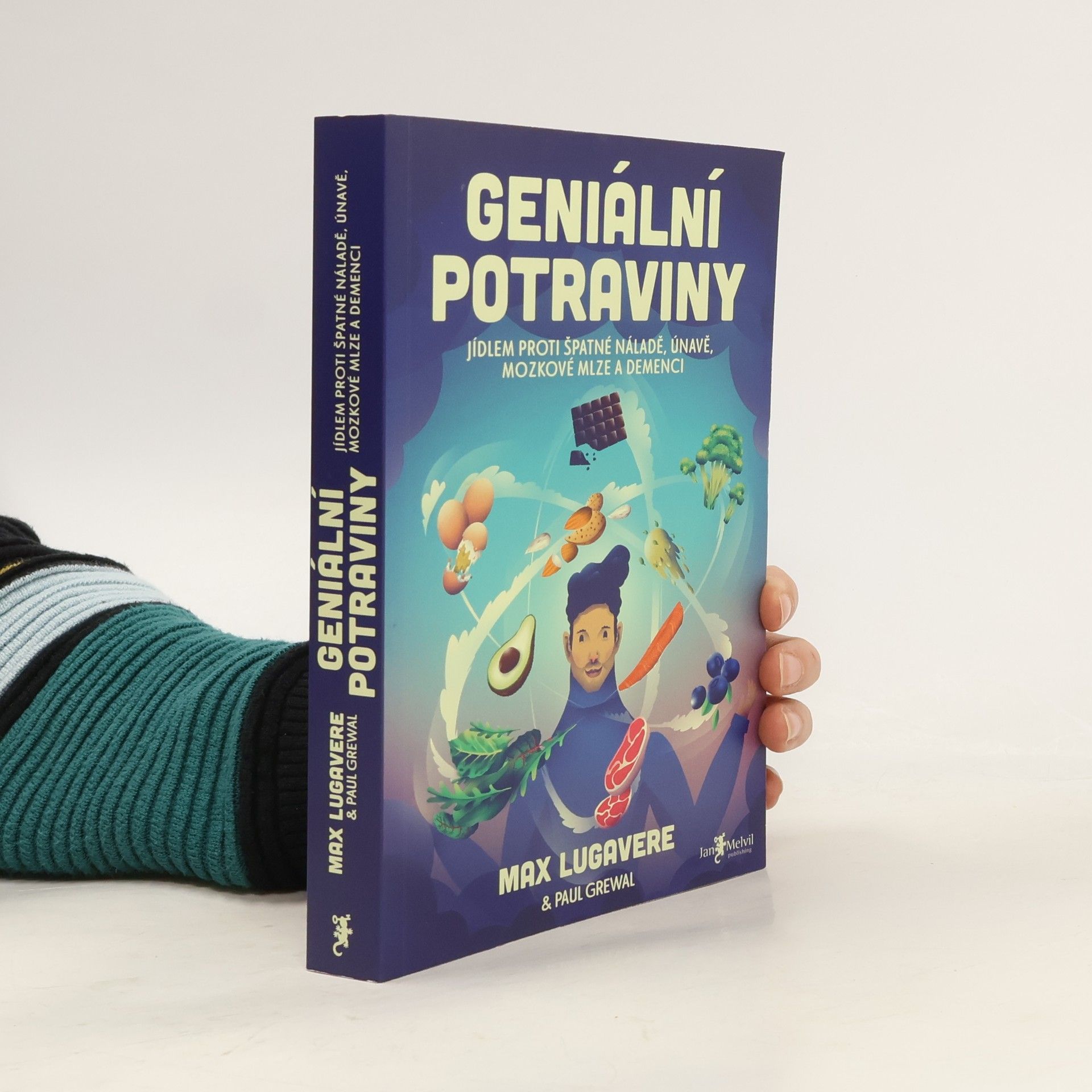 Geniální potraviny : jídlem proti špatné náladě, únavě, mozkové mlze a demenci