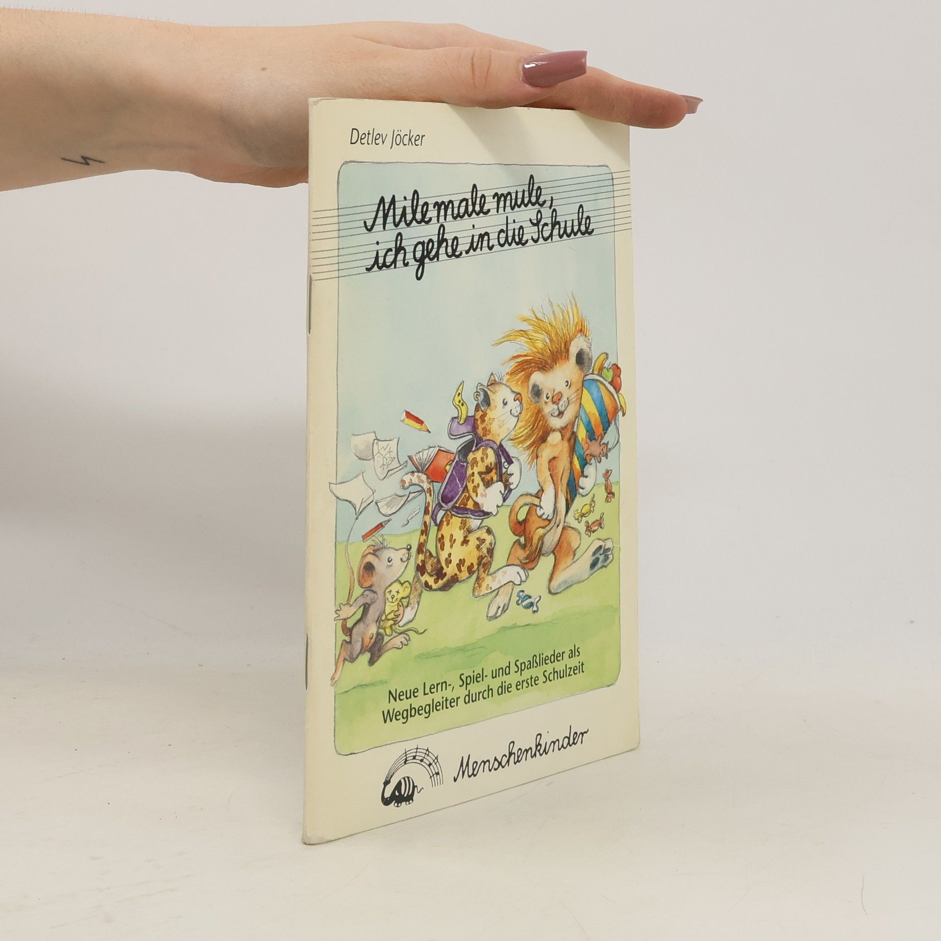 Detlev Jöcker Mile male mule ich gehe in die Schule. Lieder als Wegbegleiter durch.... Neue Lernlieder, Spiellieder und Spaßlieder als Wegbegleiter durch die erste Schulzeit