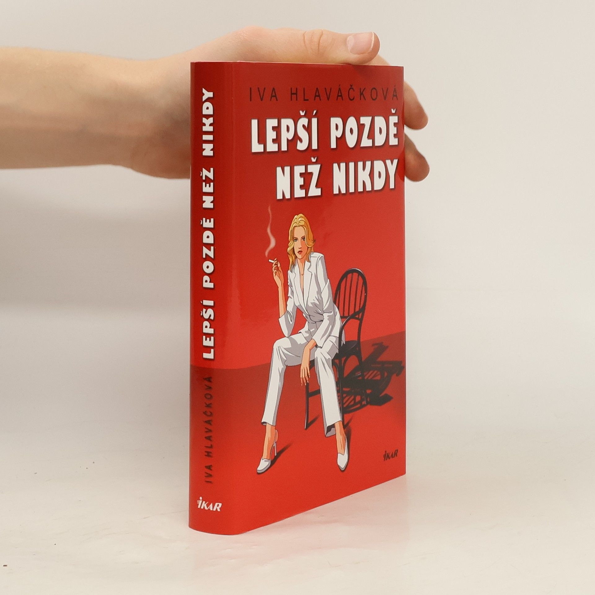 Iva Hlaváčková Lepší pozdě než nikdy