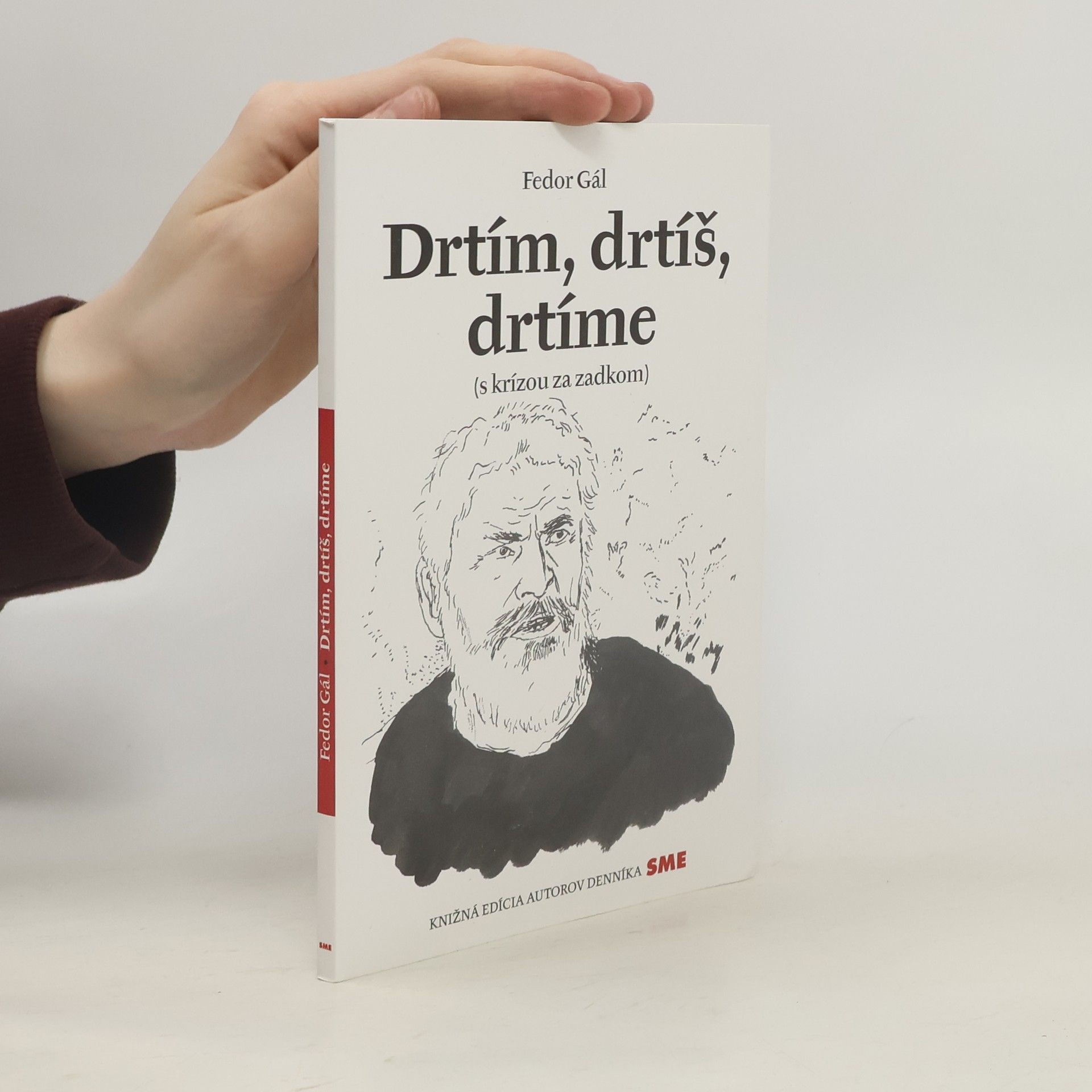 Fedor Gál Drtím, drtíš, drtíme (s krízou za zadkom)