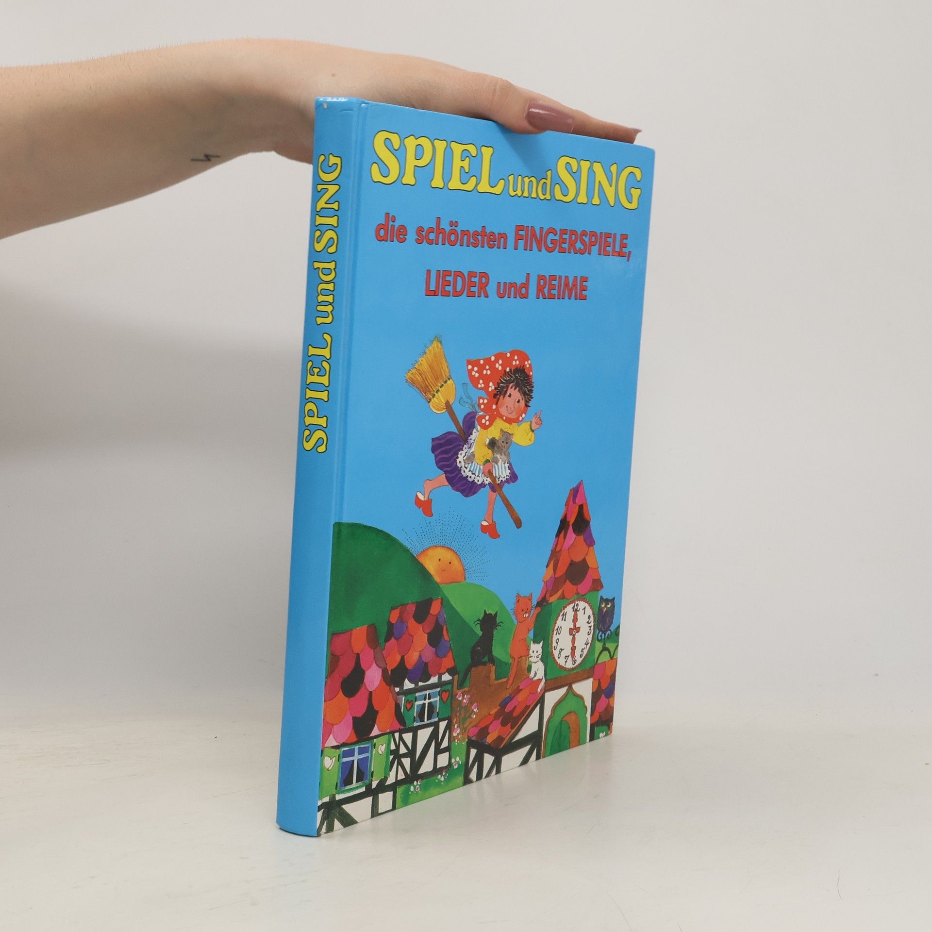 Edith Jentner Spiel und Sing: Die schönsten Fingerspiele, Lieder und Reime