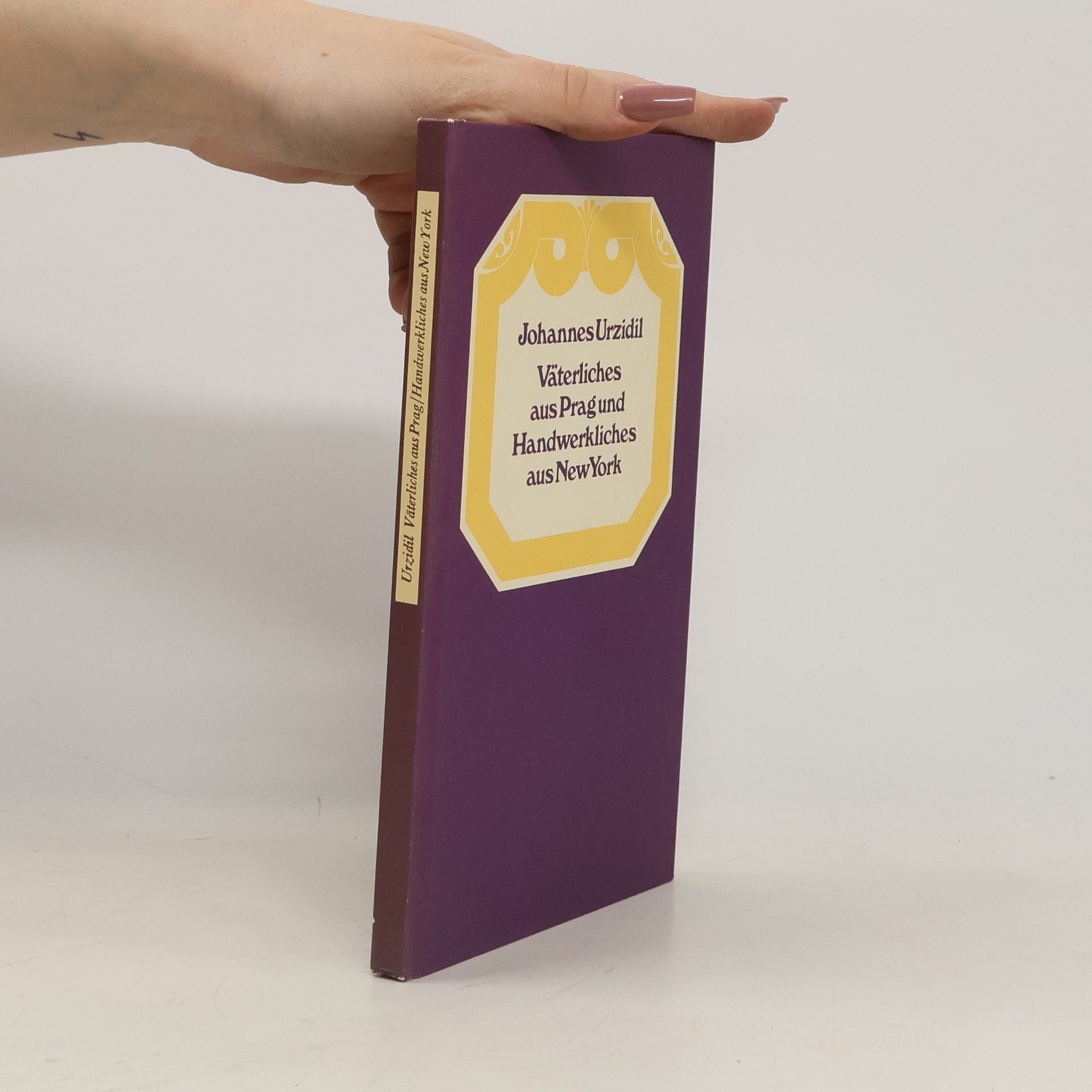 Johannes Urzidil Väterliches aus Prag und Handwerkliches aus New York