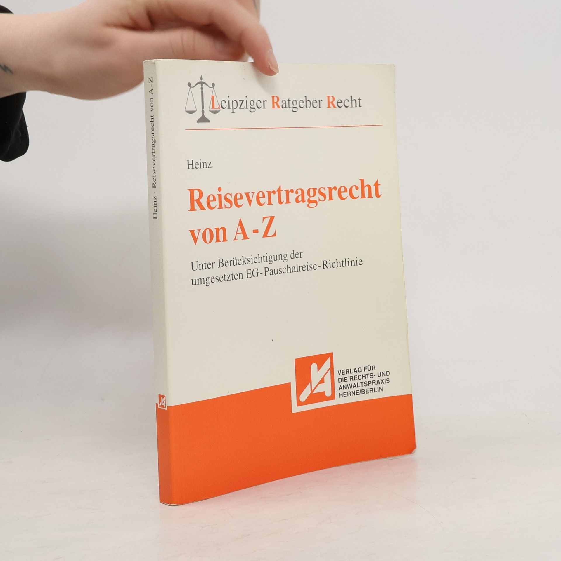 Thomas K. Heinz Leipziger Ratgeber Recht: Reisevertragsrecht von A - Z