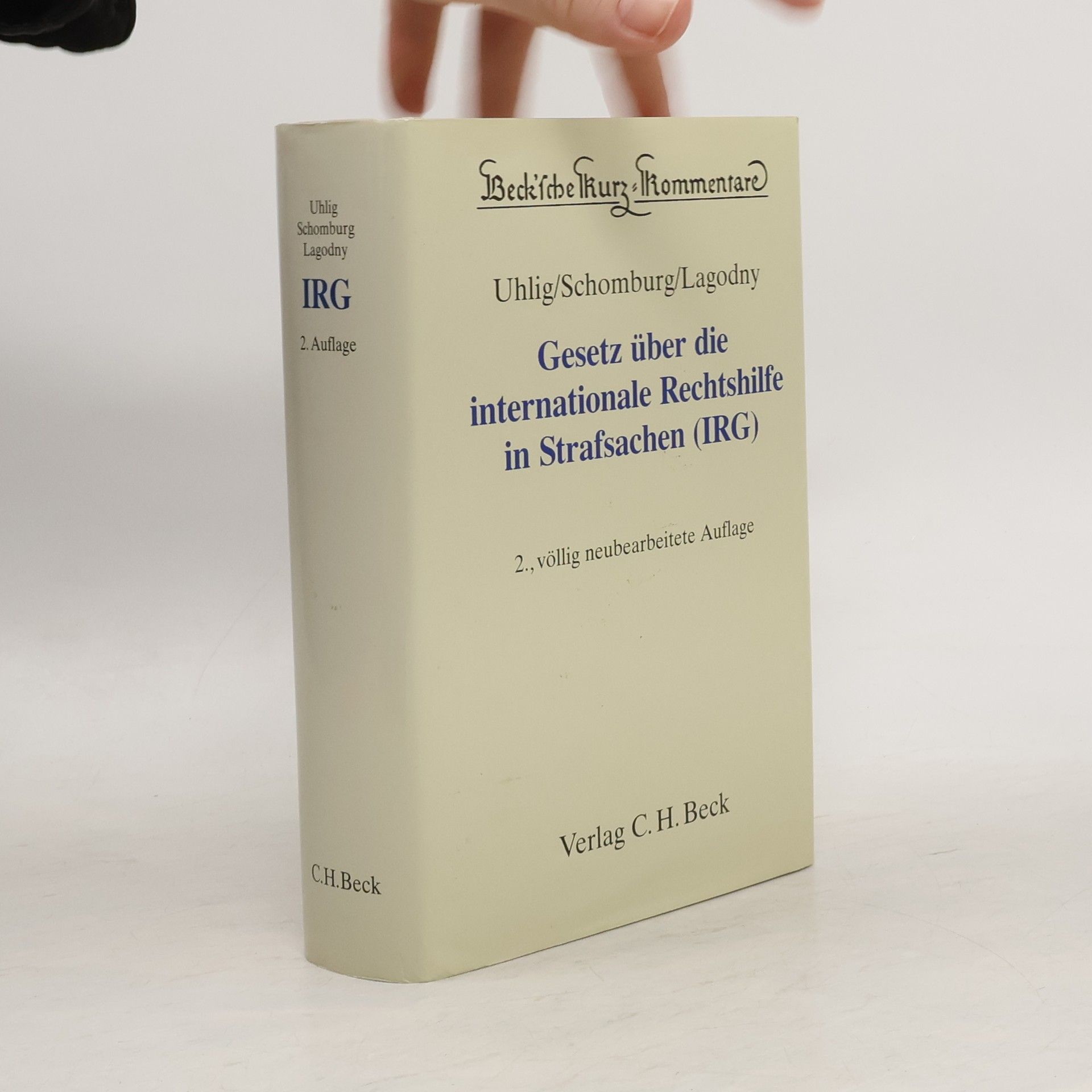 Wolfgang Schomburg Beck'sche Kurz-Kommentare: Gesetz über die internationale Rechtshilfe in Strafsachen (IRG)