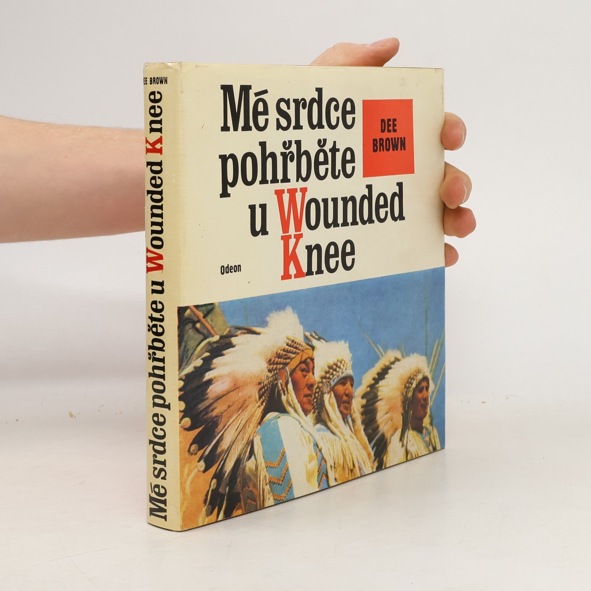 Dee Brown Mé srdce pohřběte u Wounded Knee