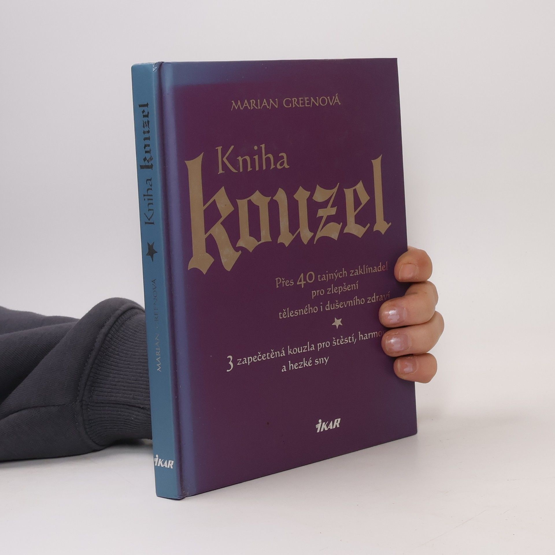 Marian Green Kniha kouzel. Přes 40 tajných zaklínadel pro zlepšení tělesného i duševního zdraví