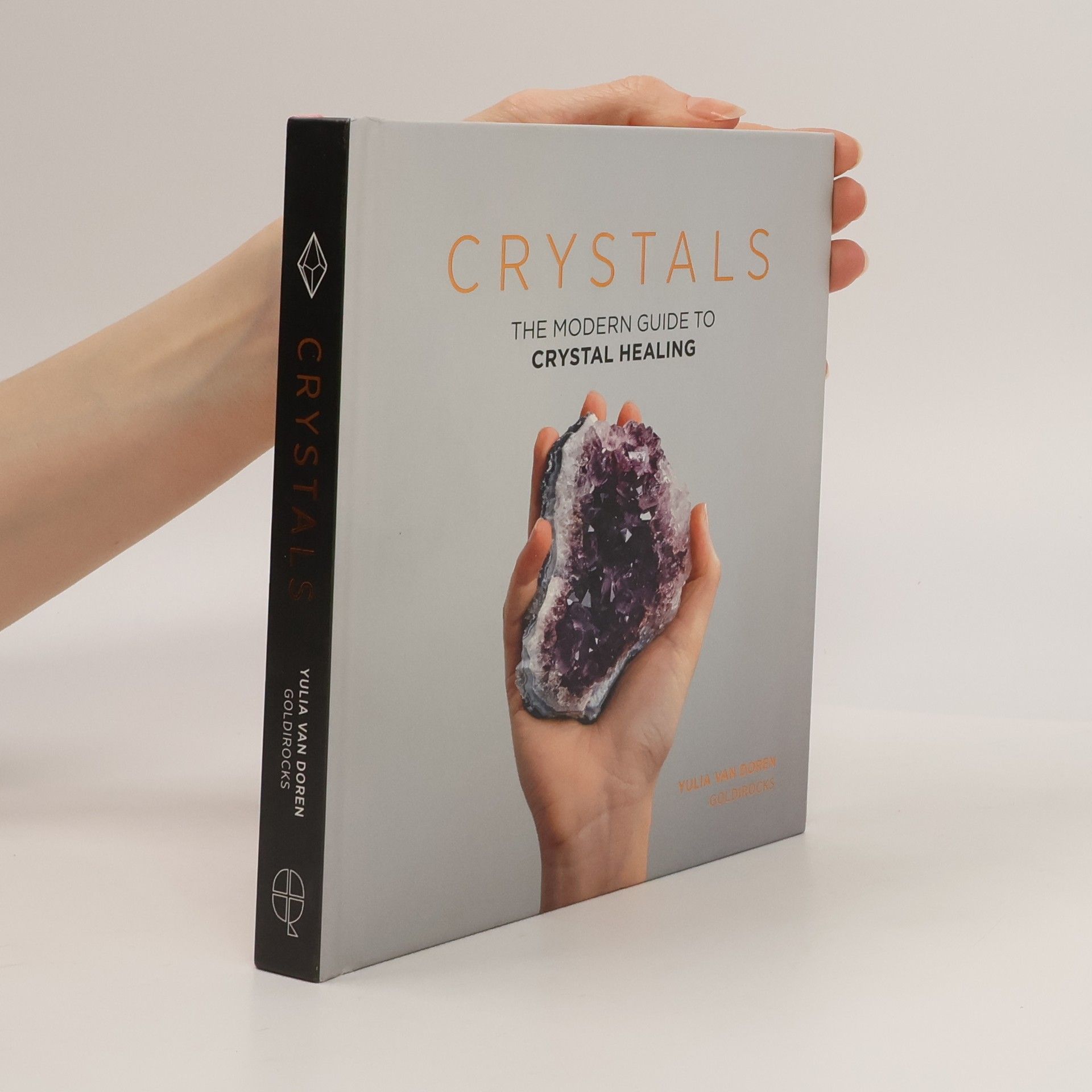 Yulia Van Doren Crystals: the modern guide to crystal healing