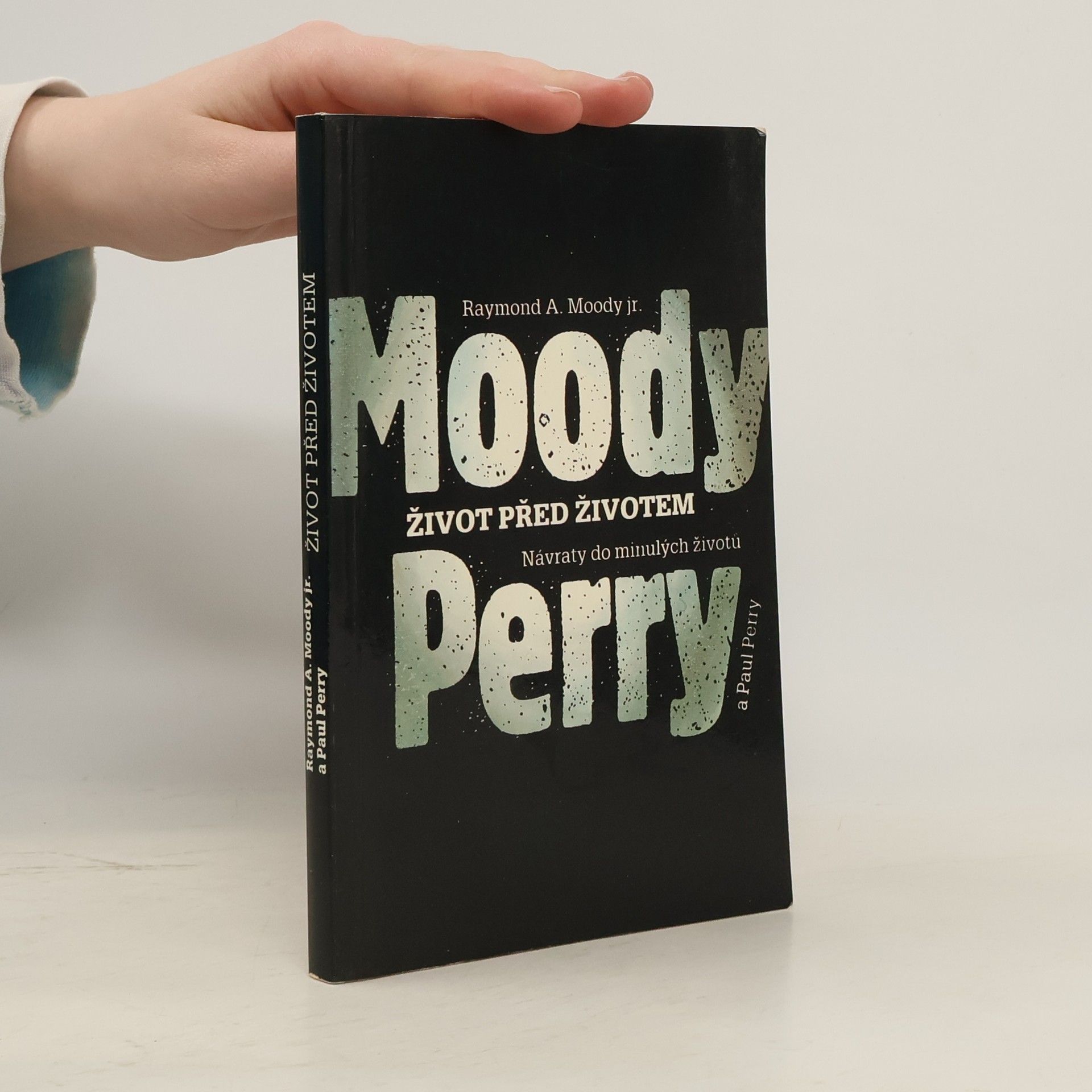 Raymond A. Moody Život před životem: Návraty do minulých životů
