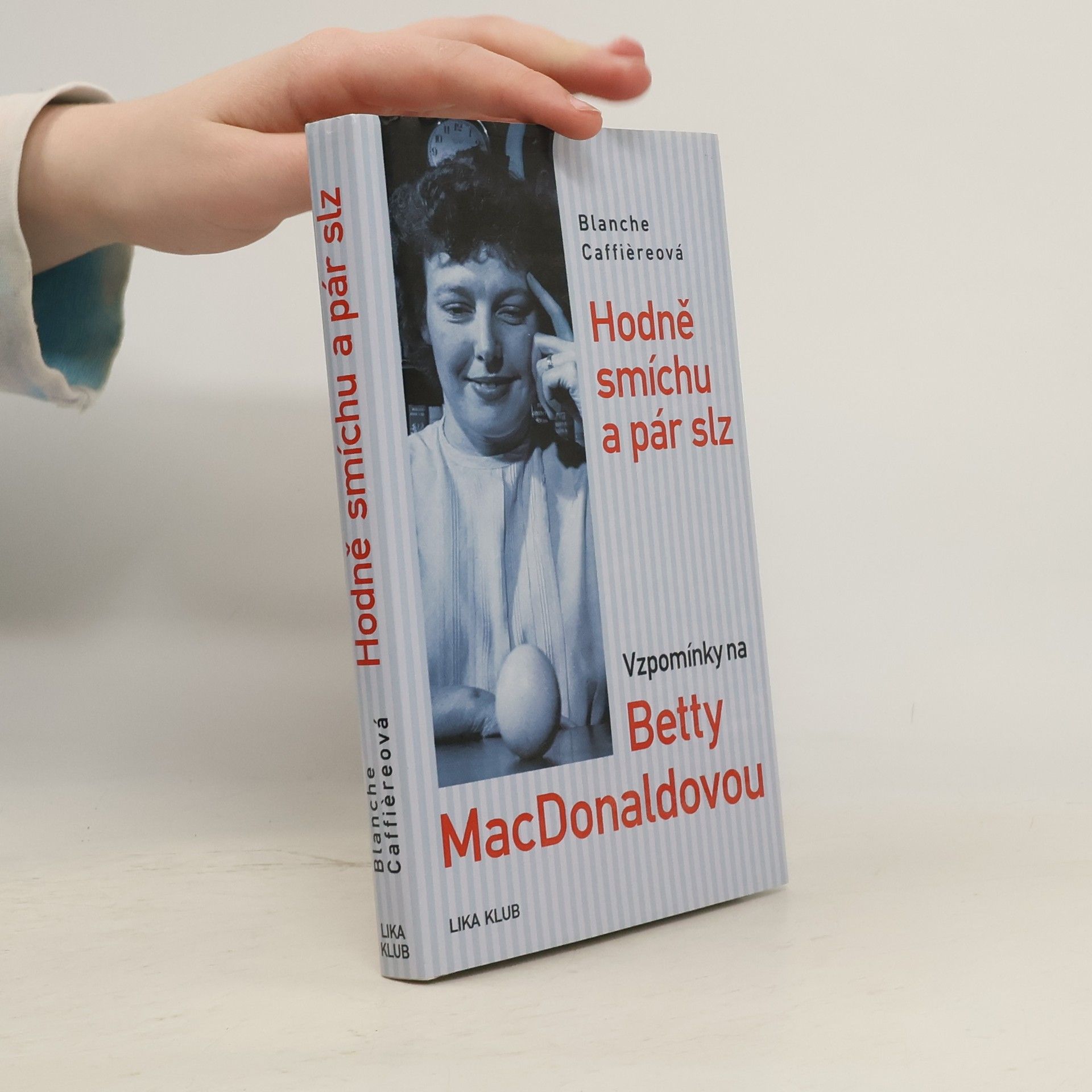 Blanche Hamilton Caffiere Hodně smíchu a pár slz: Vzpomínky na Betty MacDonaldovou
