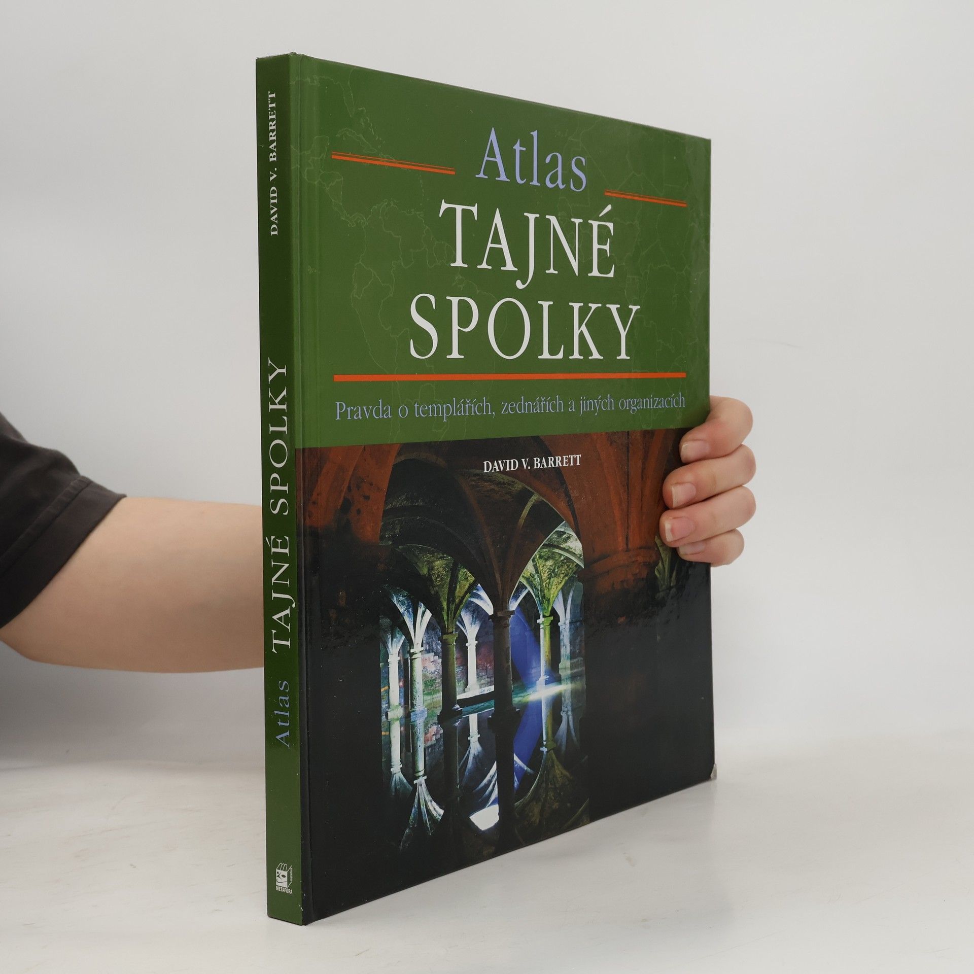 David V. Barrett Tajné spolky: Pravda o templářích, zednářích a jiných záhadných organizacích