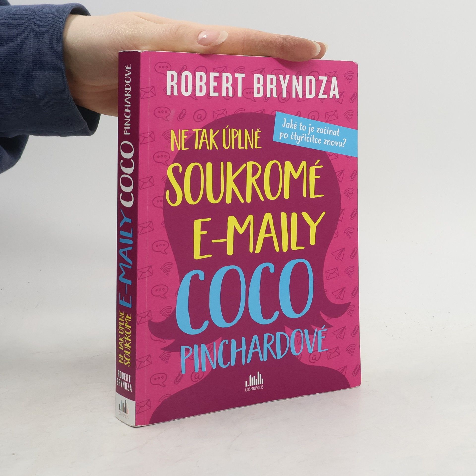 Robert Bryndza Ne tak úplně soukromé e-maily Coco Pinchardové. Jaké to je začínat po čtyřicítce znovu?