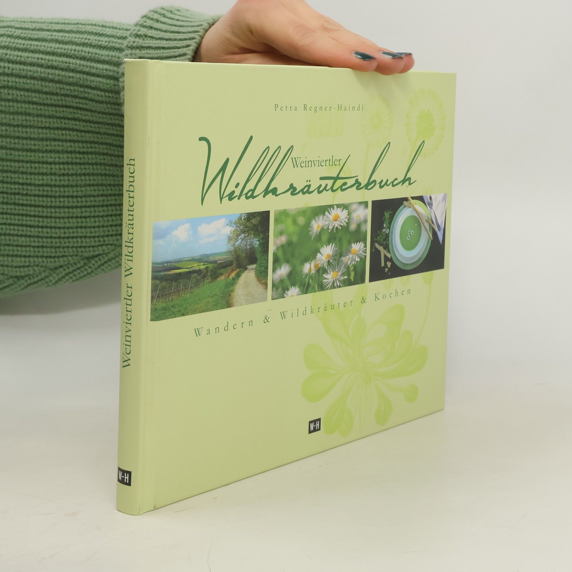 Petra Regner Haindl Weinviertler Wildkräuterbuch