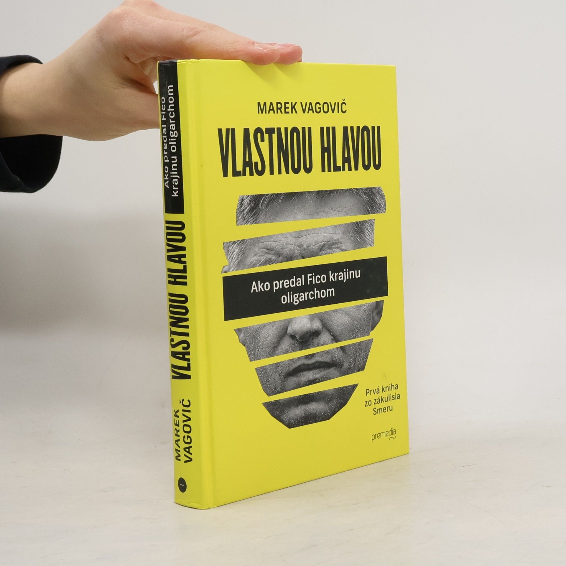 Marek Vagovič Vlastnou hlavou. Ako predal Fico krajinu oligarchom