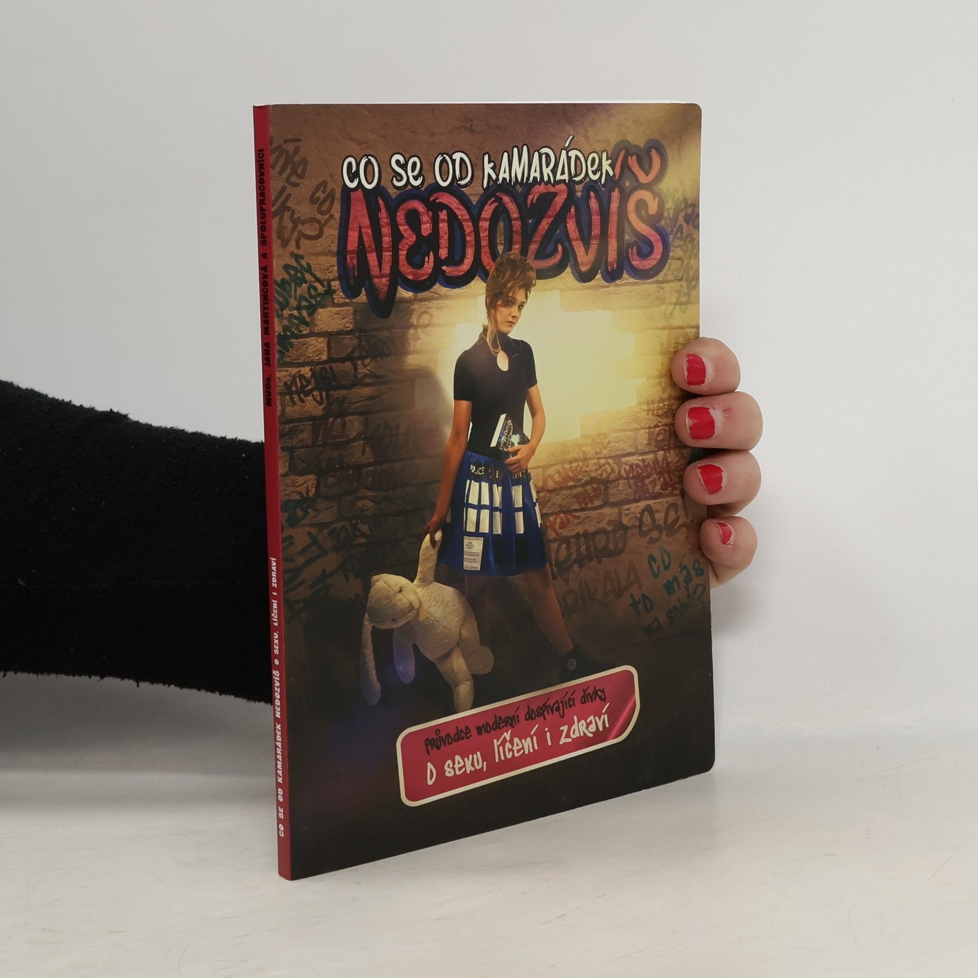 Jana Martincová Co se od kamarádek nedozvíš: průvodce moderní dospívající dívky: o sexu, líčení i zdraví